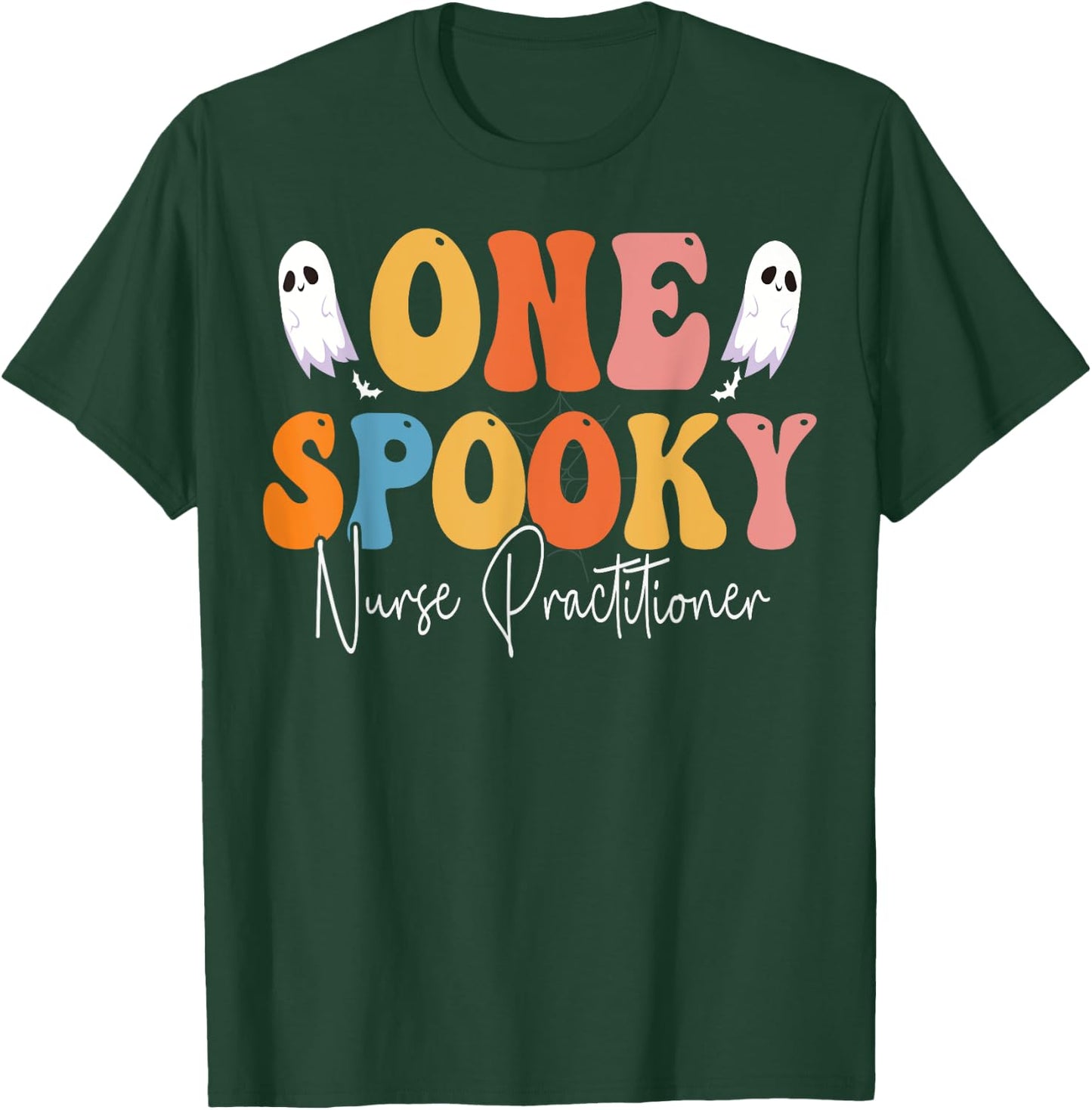 One Spooky Nurse Practitioner Groovy Funny Ghost Halloween T-Shirt - T-Shirt | Forest