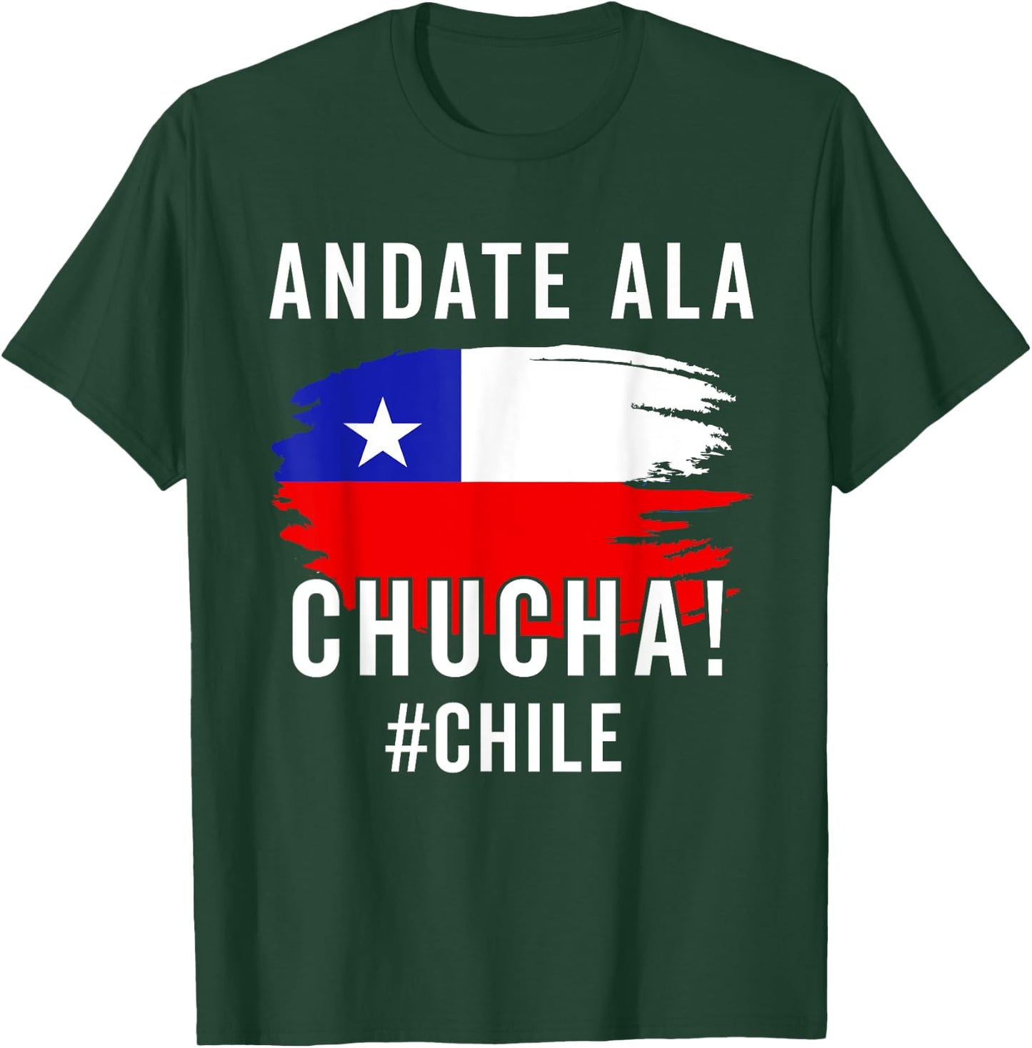 Chile Flag Pride Chilean Funny Camiseta Chilena La Chucha T-Shirt - T-Shirt | Forest