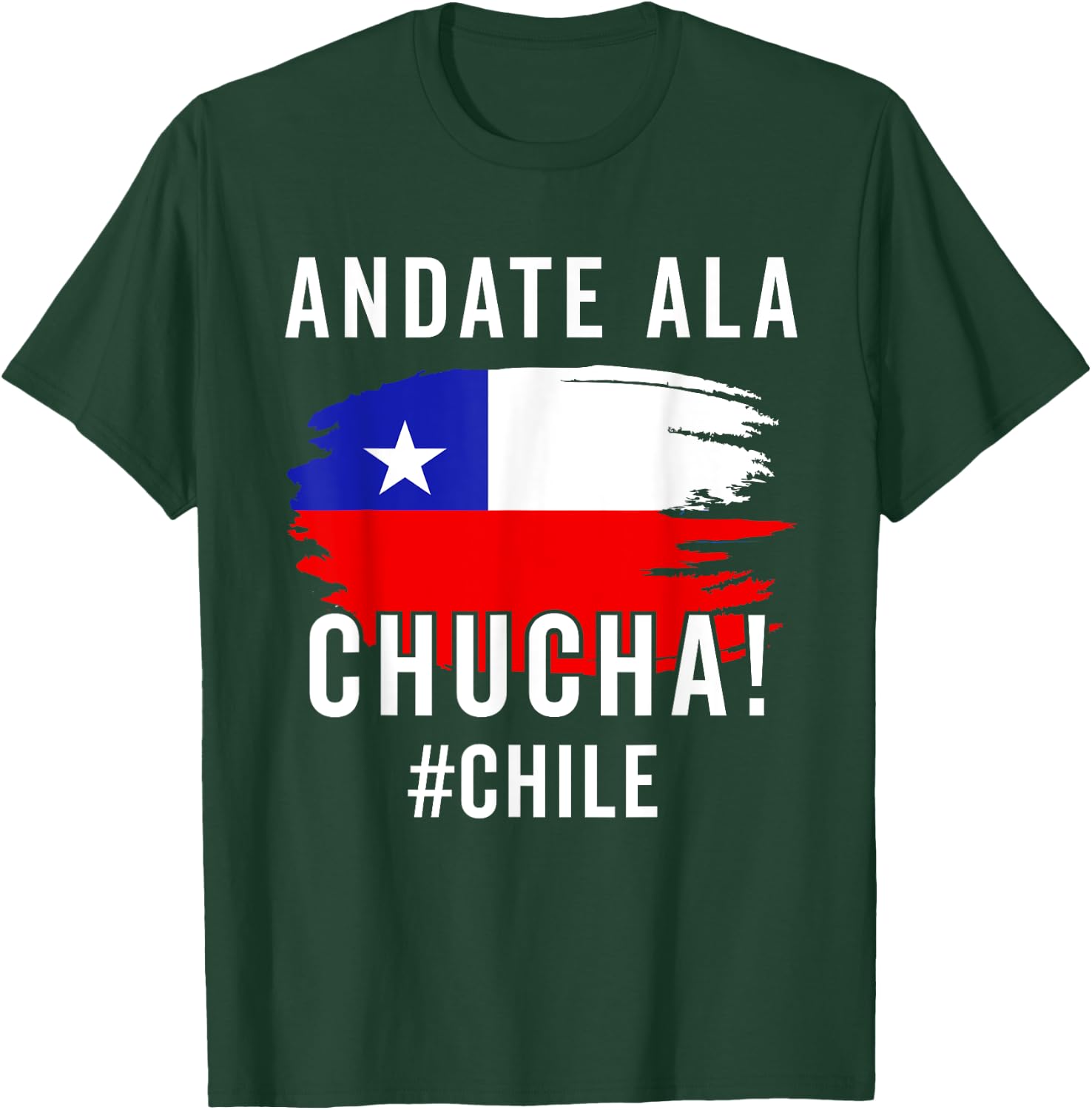 Chile Flag Pride Chilean Funny Camiseta Chilena La Chucha T-Shirt - T-Shirt | Forest