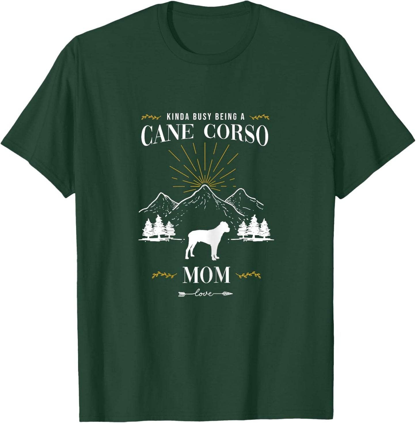 Kinda Busy Being a Cane Corso Mom T-Shirt - T-Shirt | Forest