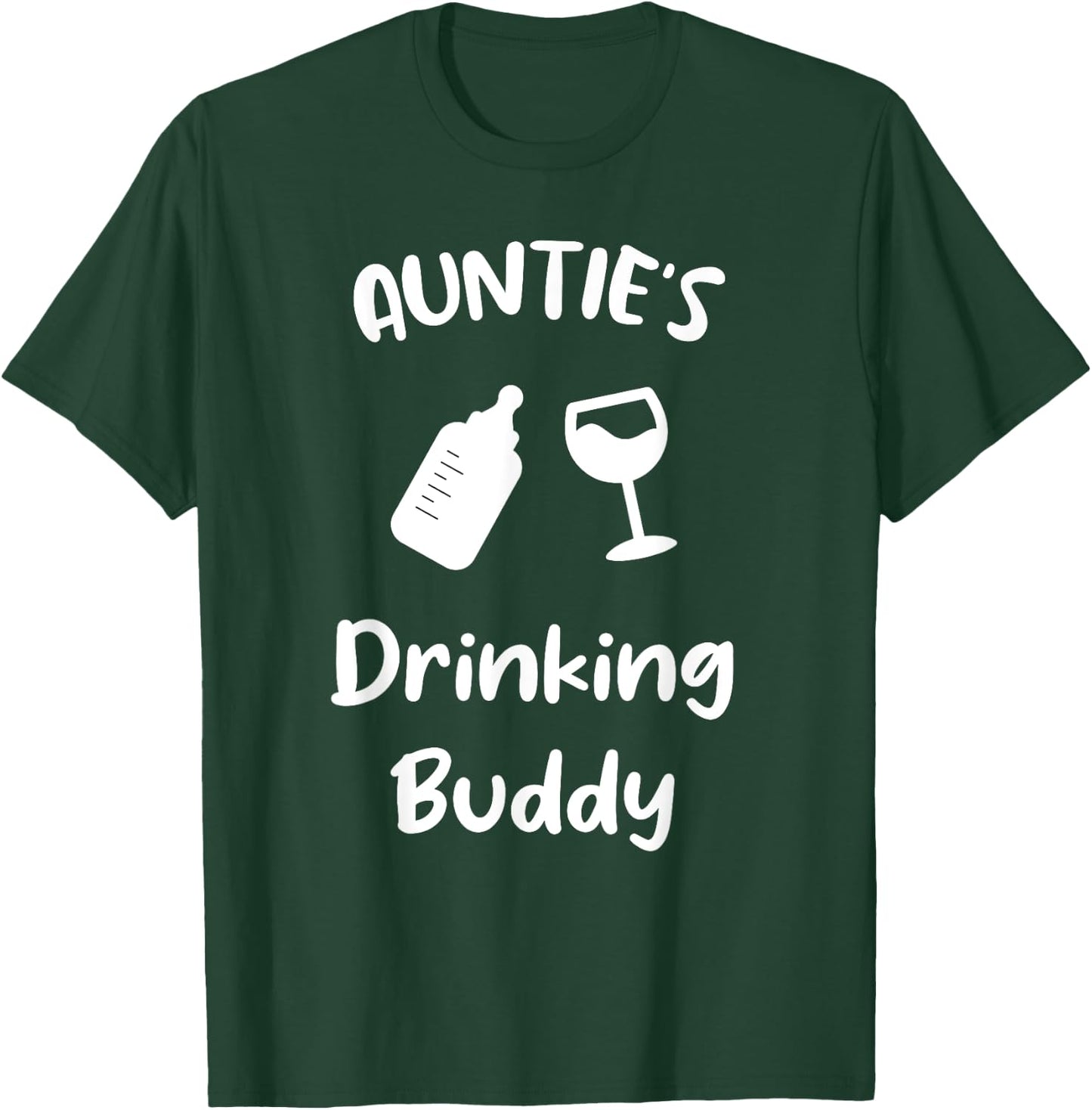Auntie's Drinking Buddy T-Shirt - T-Shirt | Forest