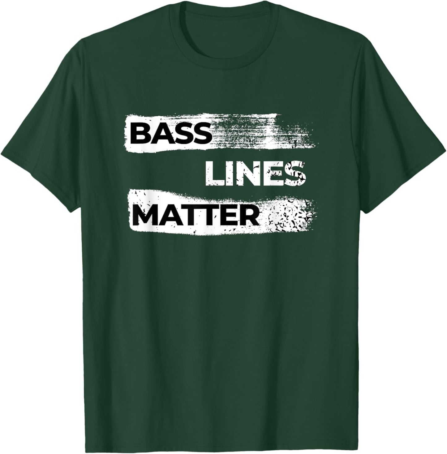 Bass Line Matters Bass Guitar Lover For Bassist Bass Player T-Shirt - T-Shirt | Forest