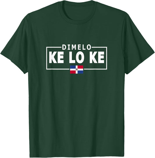 Dimelo Ke Lo Ke Dominican Republic Flag T-Shirt - T-Shirt | Forest