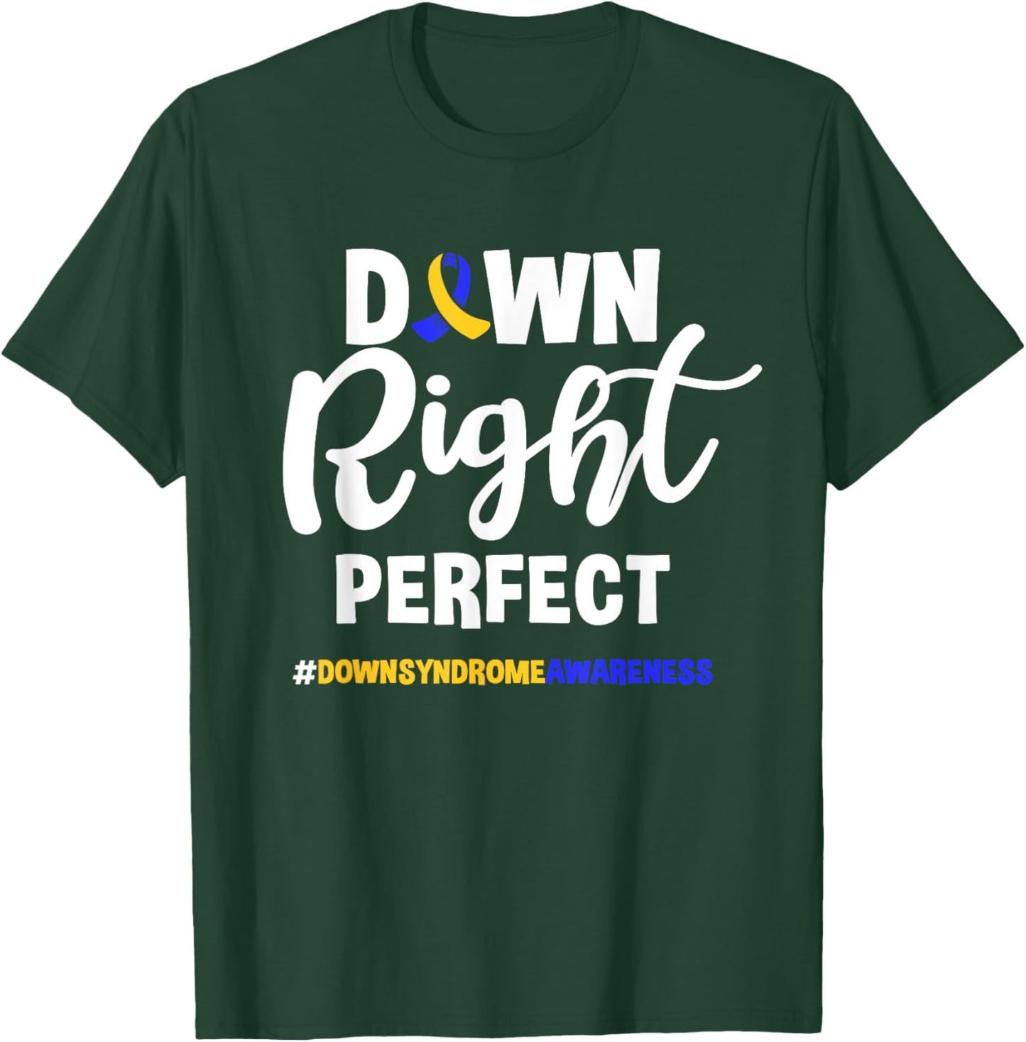 Down Right Perfect Toddler T21 Down Syndrome Awareness T-Shirt - T-Shirt | Forest