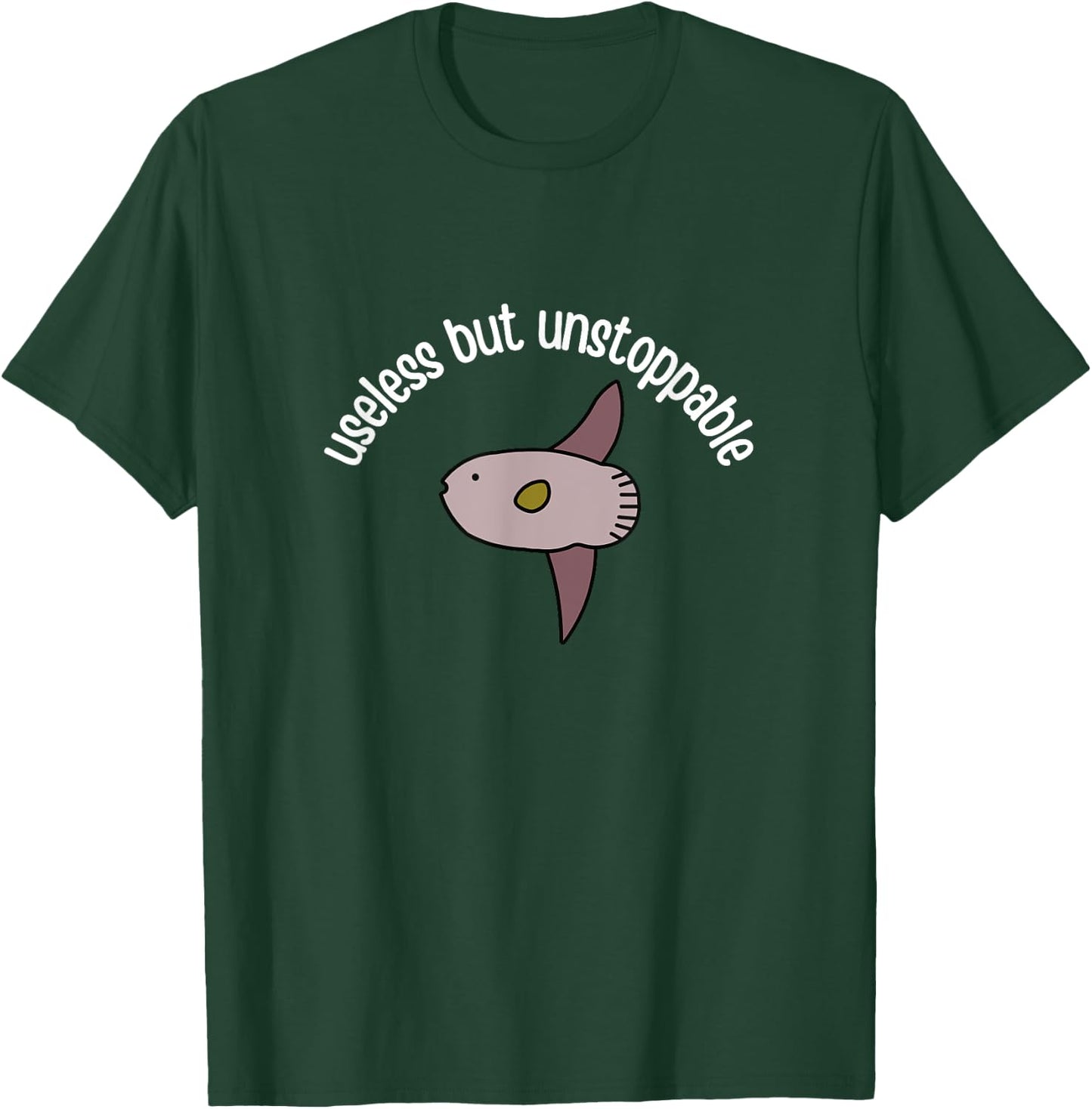 Funny Useless But Unstoppable Sunfish Mola Mola Joke Meme T-Shirt - T-Shirt | Forest