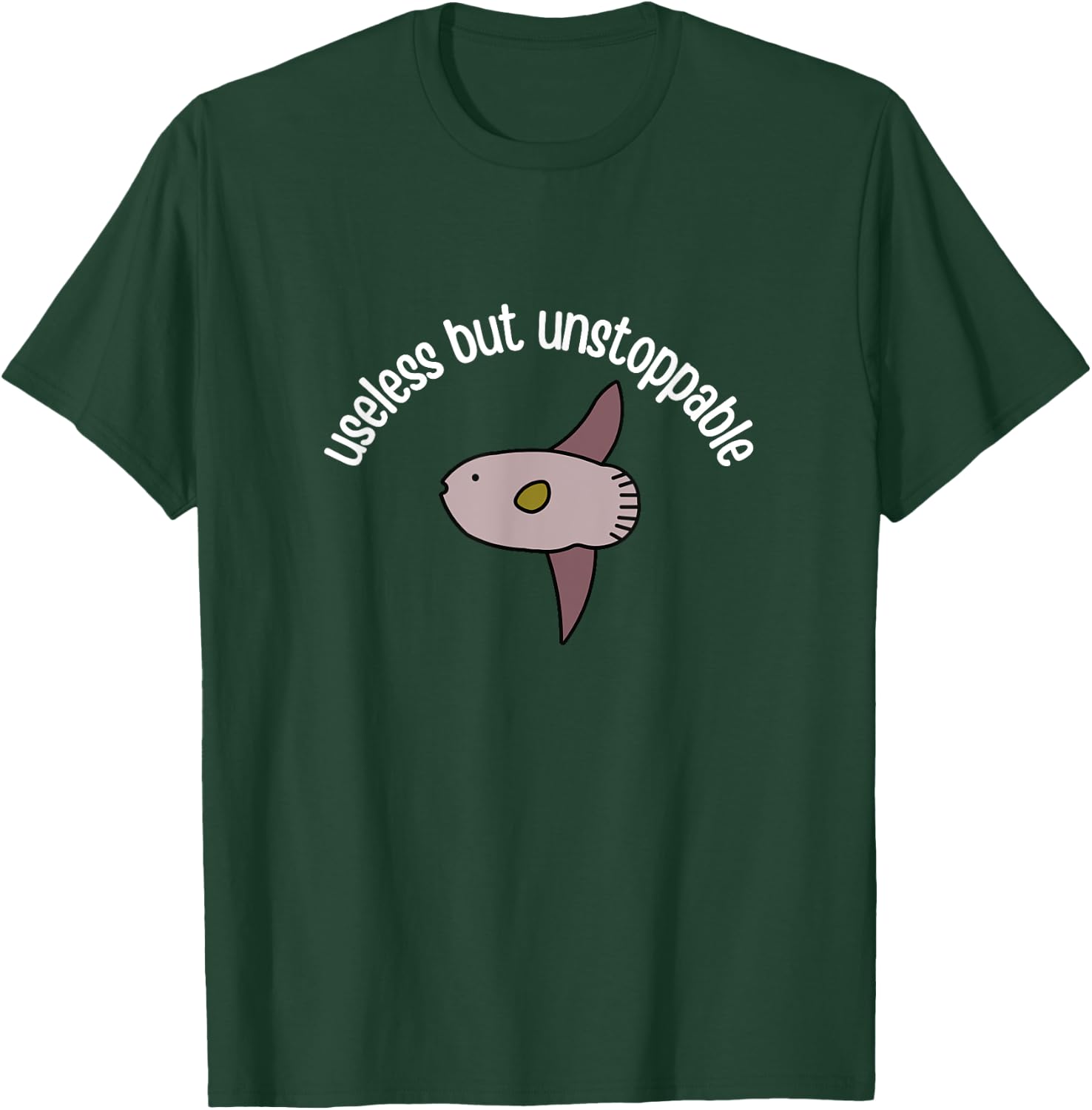 Funny Useless But Unstoppable Sunfish Mola Mola Joke Meme T-Shirt - T-Shirt | Forest