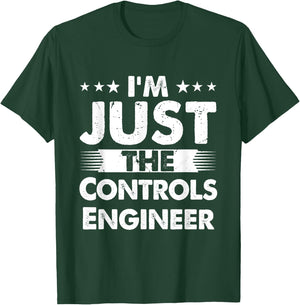 Controls Engineer Profession I'm Just The Controls Engineer T-Shirt - T-Shirt | Forest