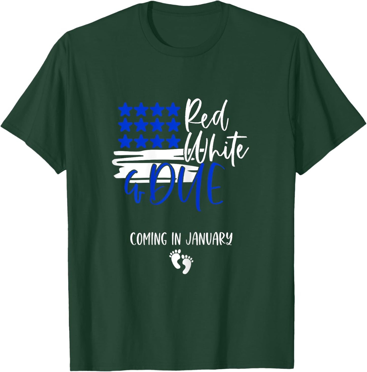 Red White and Due Coming in January 4th of July Pregnancy T-Shirt - T-Shirt | Forest