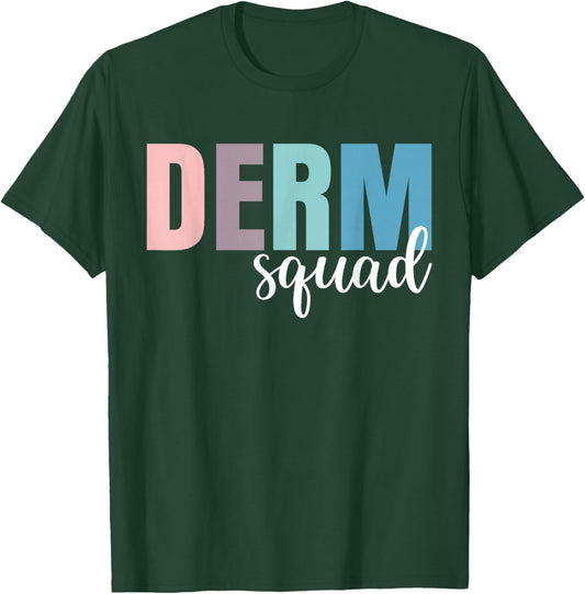 Derm Squad Dermatologist Dermatology Nurse T-Shirt - T-Shirt | Forest