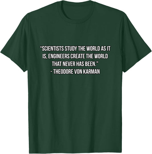 Science Vs. Engineering Quote - Engineers Create The World T-Shirt - T-Shirt | Forest