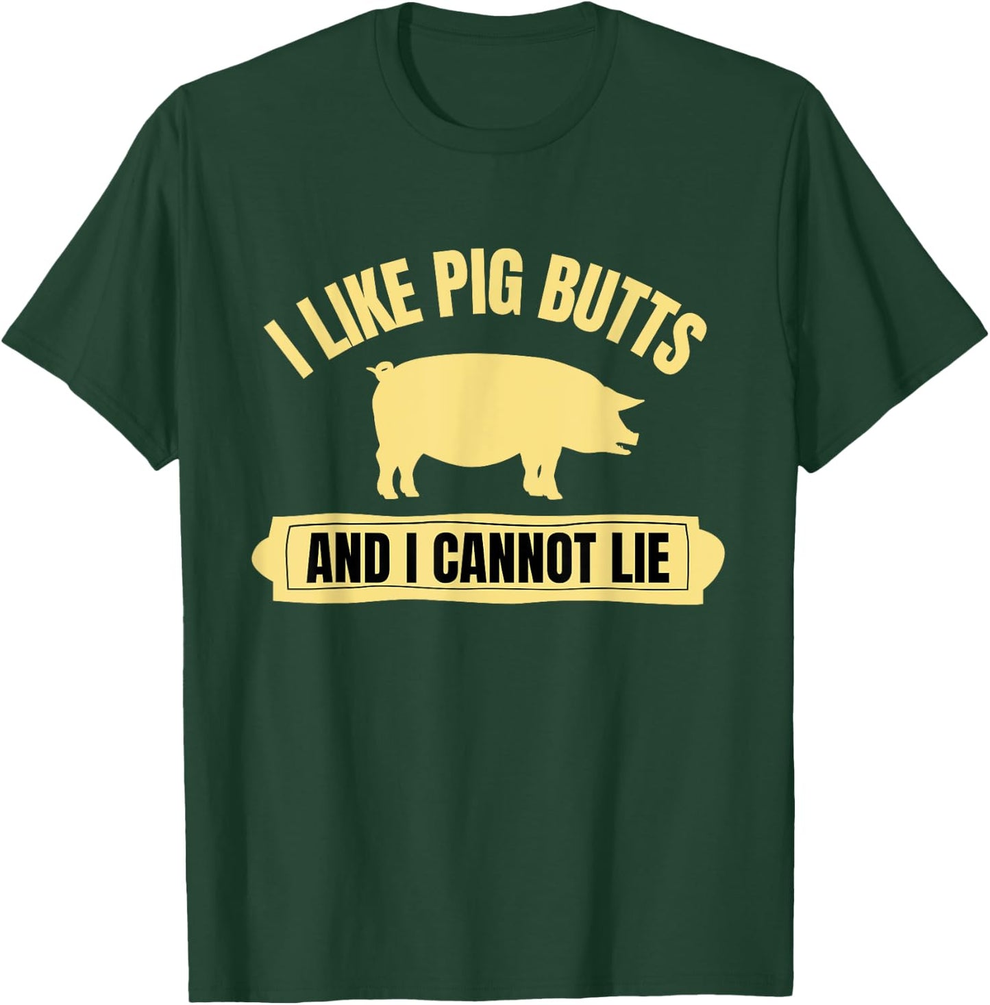 BBQ Barbeque Grilling I Like Pig Butts And I Cannot Lie Dad T-Shirt - T-Shirt | Forest