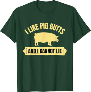 BBQ Barbeque Grilling I Like Pig Butts And I Cannot Lie Dad T-Shirt - T-Shirt | Forest