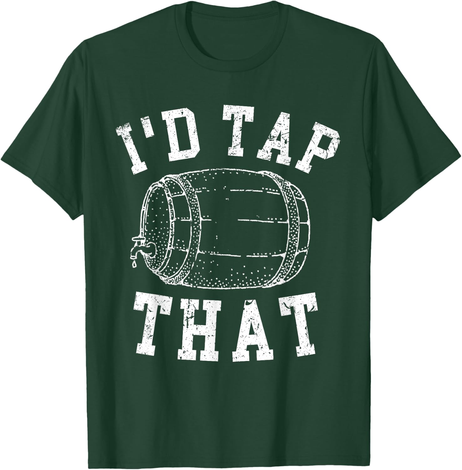 Funny Beer Lover I'd Tap That Vintage Worn T-Shirt - T-Shirt | Forest