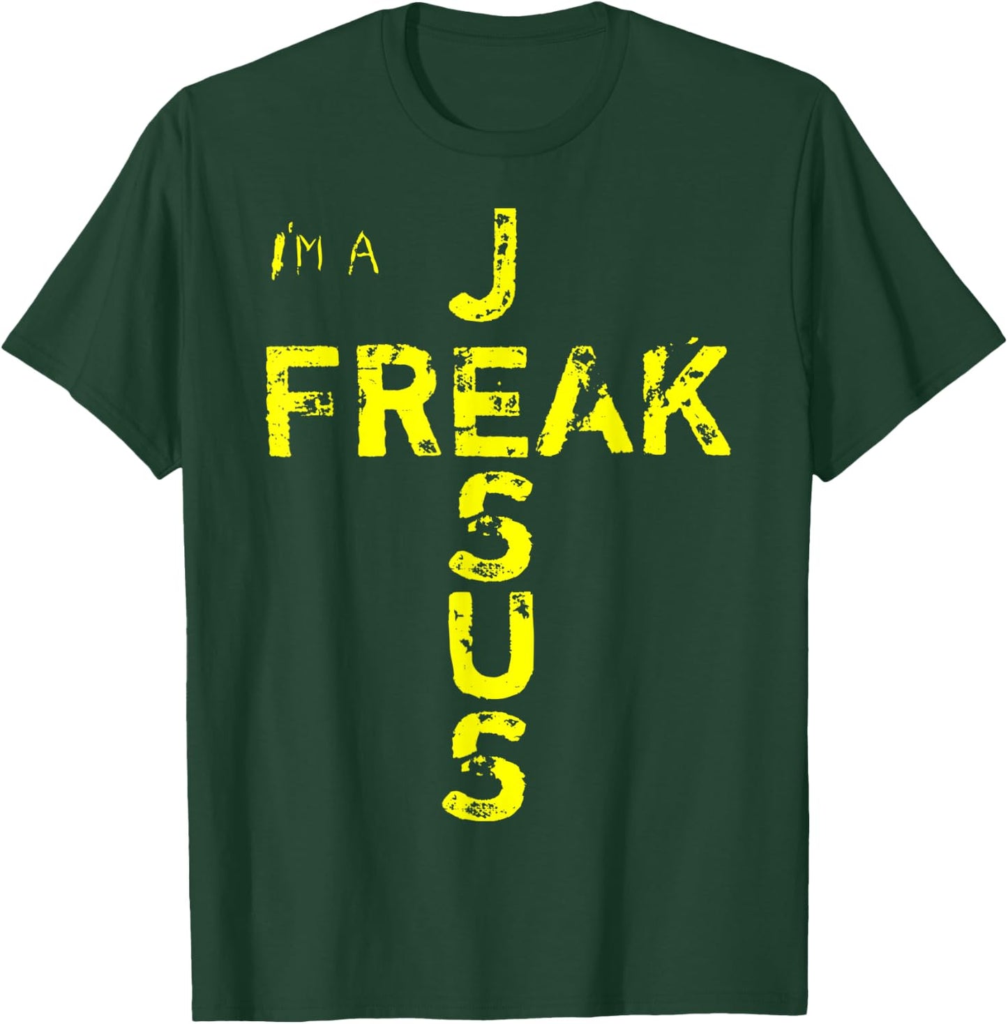 I'm A JESUS FREAK - Faith, God, Cross, Christian - Jesus4m3 T-Shirt - T-Shirt | Forest