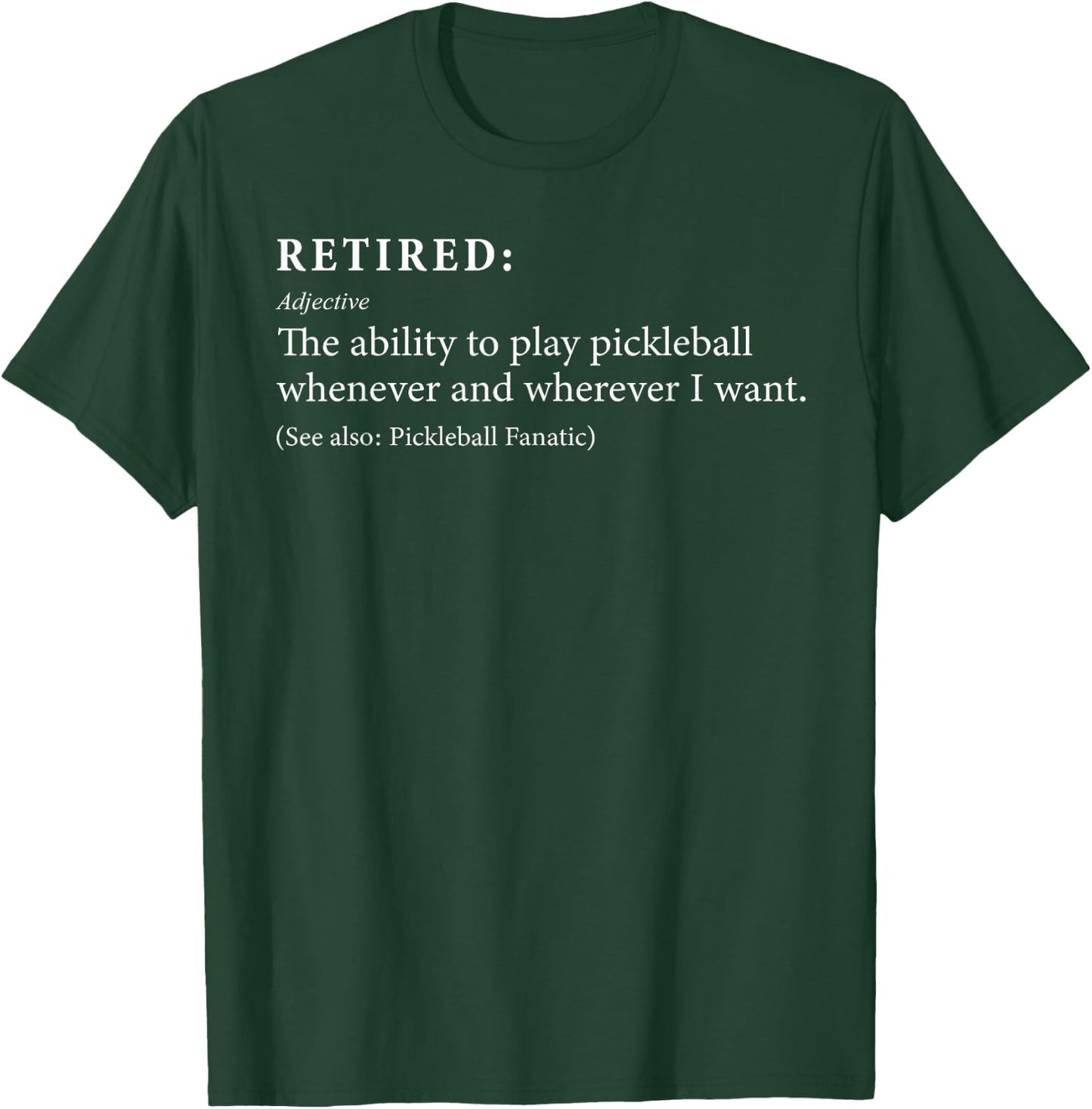 Retired Defination Pickleball Lover Retirement - -Adults - Black - Small - Short Sleeve - Funny Retirement Gift & Women - Sports Theme - Office Lifestyle T-Shirt - T-Shirt | Forest