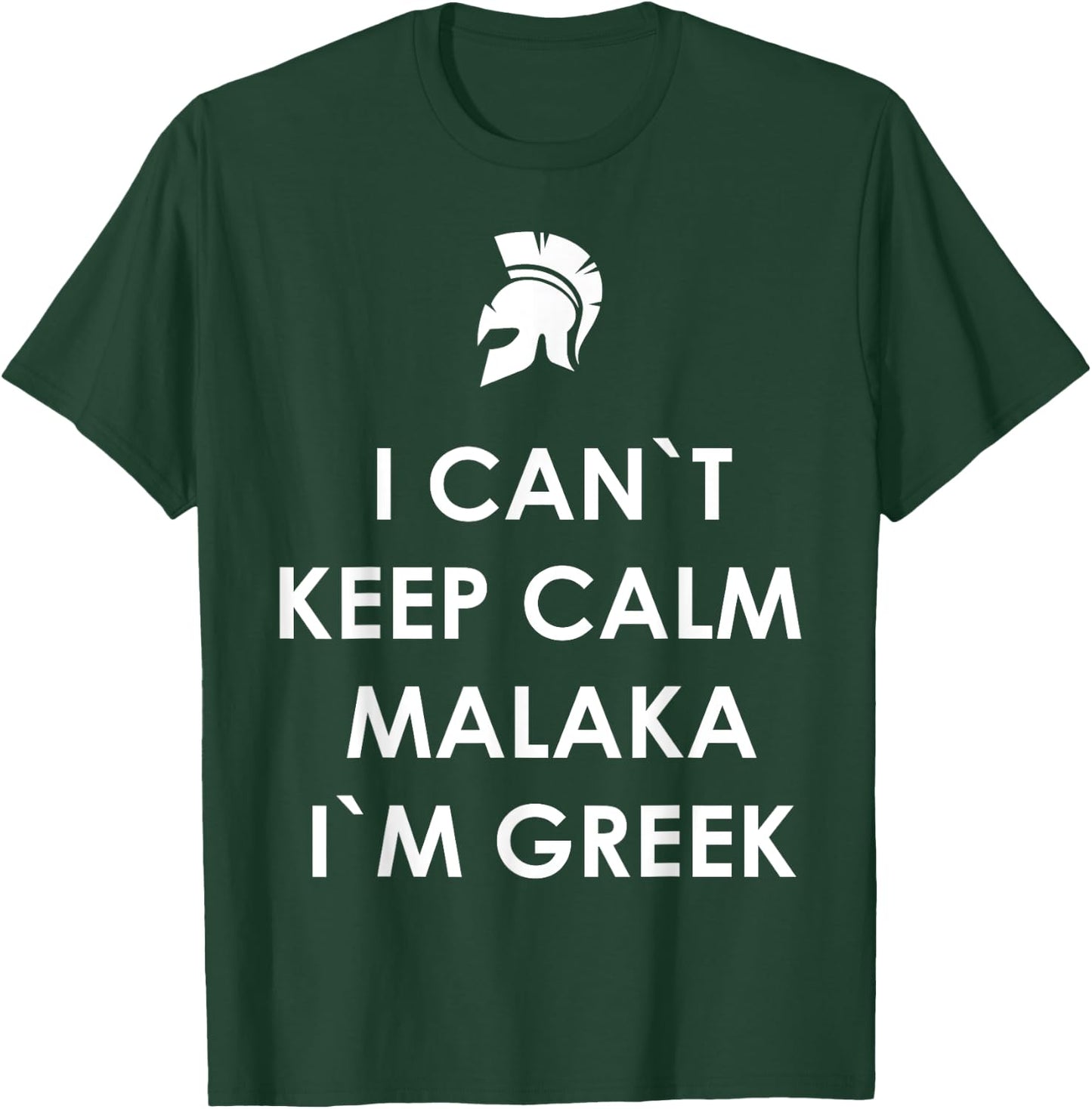 I Can`t Keep Calm Malaka I'm Greek Greece T-Shirt - T-Shirt | Forest