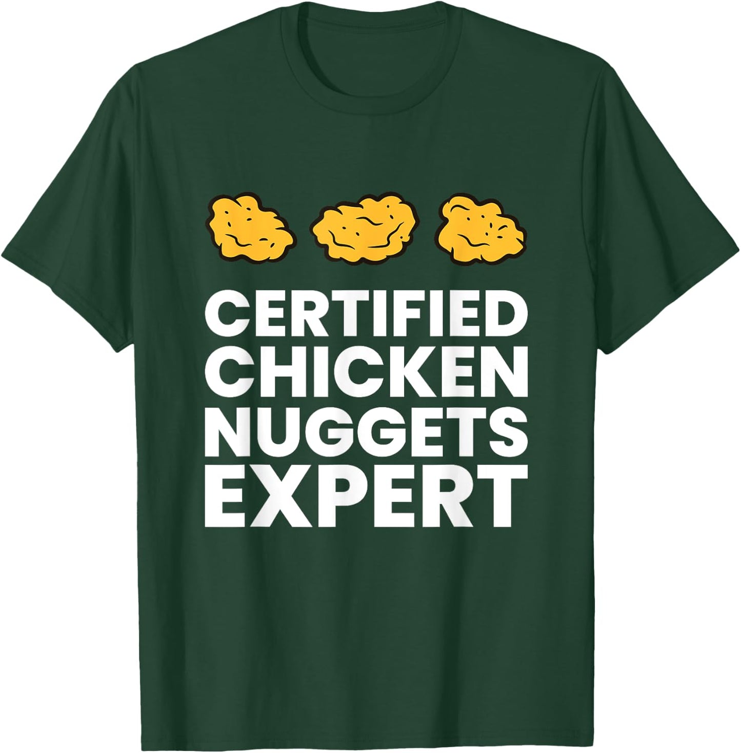 Certified Chicken Nuggets Expert Funny Chicken Nugget T-Shirt - T-Shirt | Forest