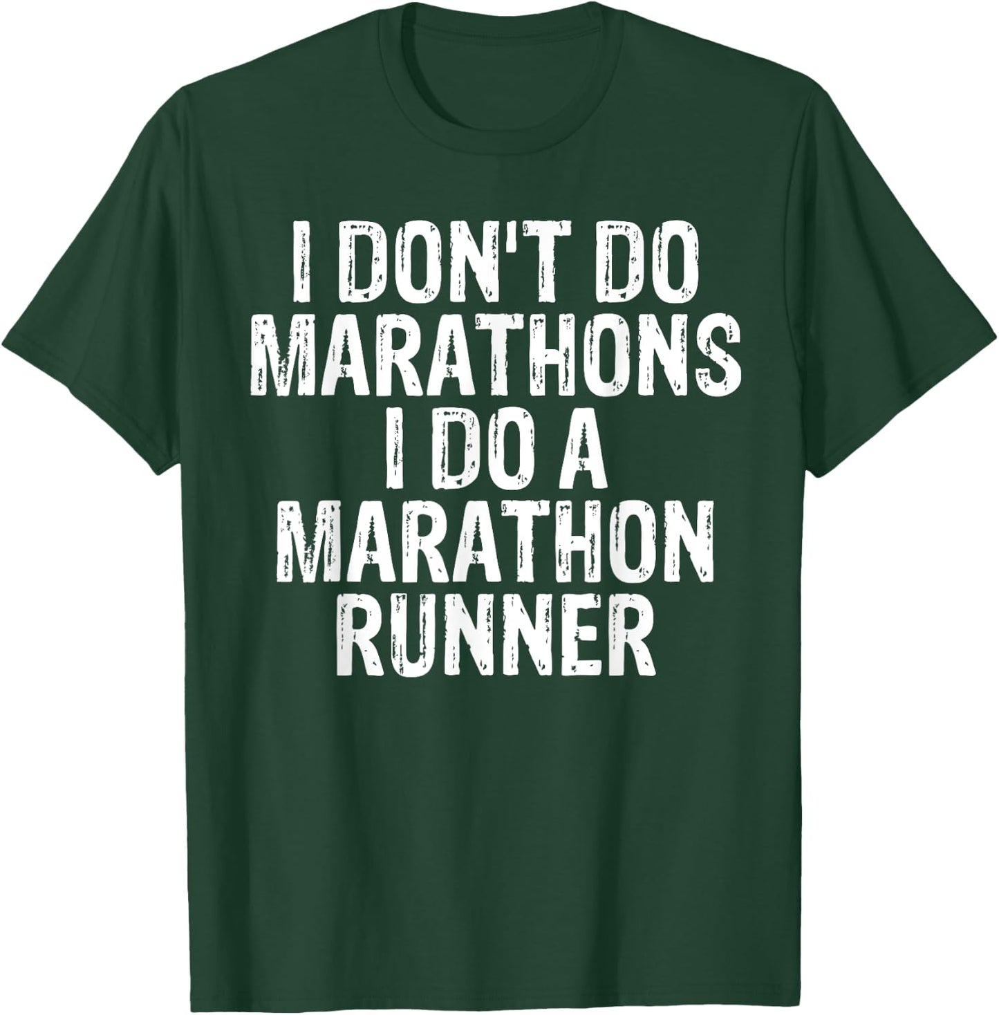 I Don't Do Marathons I Do A Marathon Runner Spouse Funny T-Shirt - T-Shirt | Forest