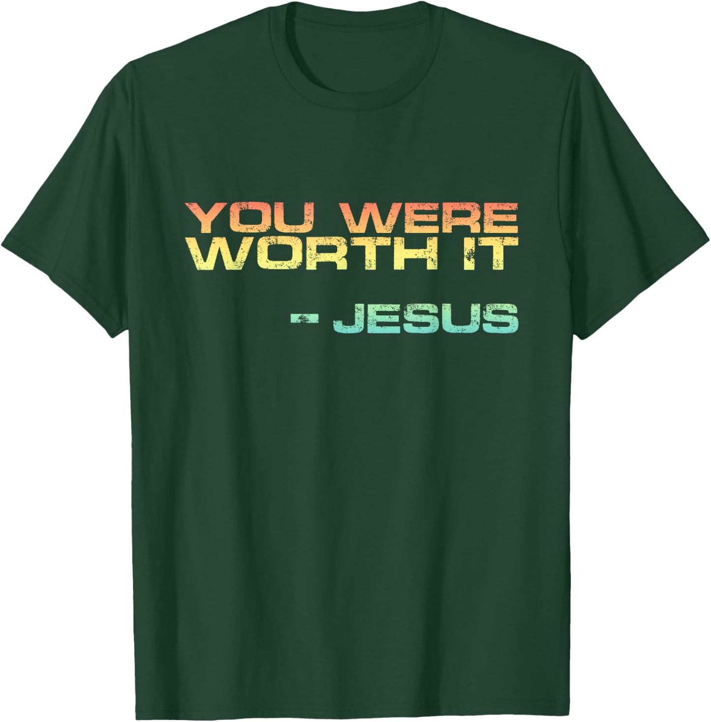 Salvation Present Cute Jesus Quote You Were Worth it T-Shirt - T-Shirt | Forest