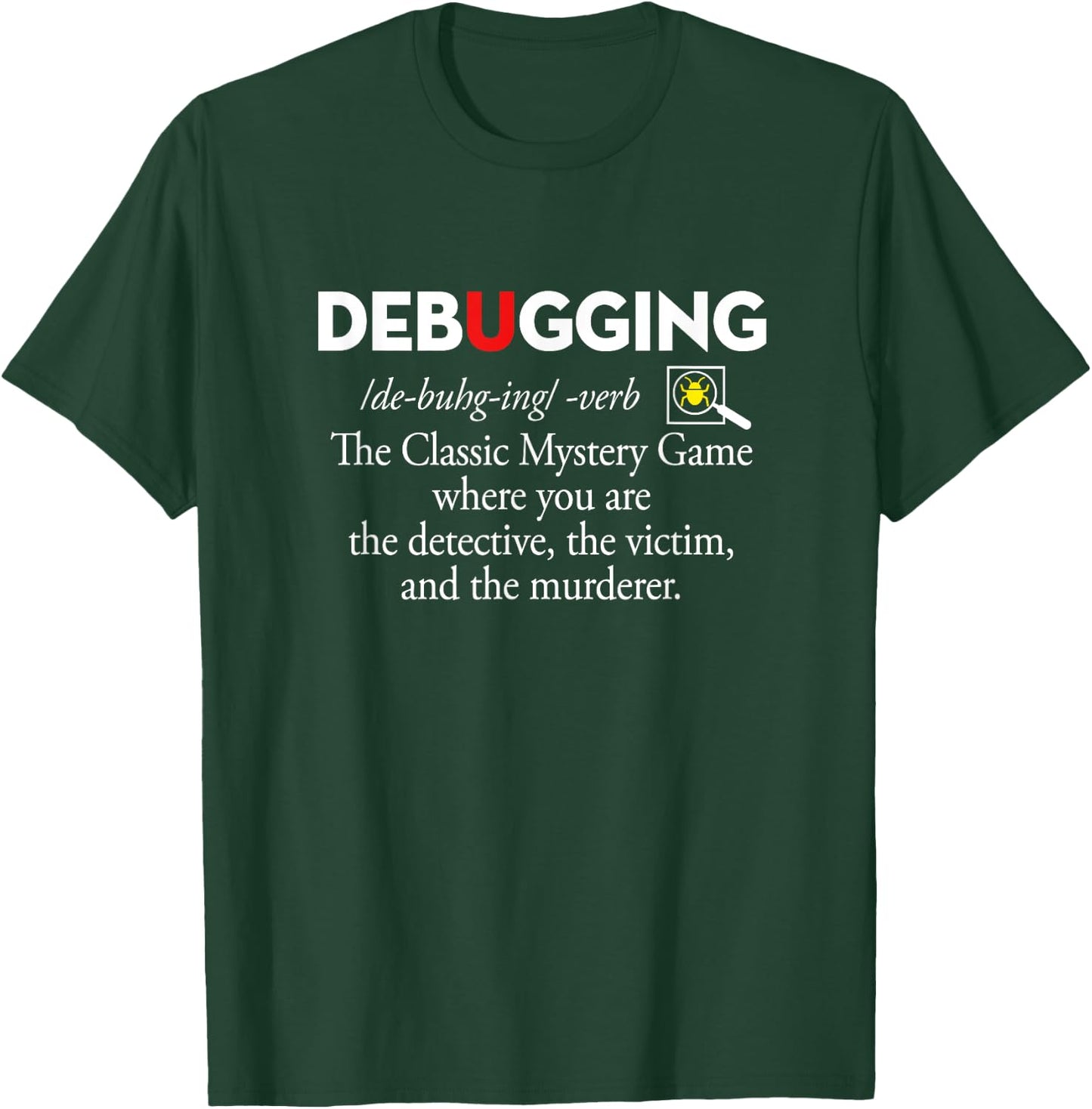 Debugging Classic Mystery Game Funny IT Coder Programmer T-Shirt - T-Shirt | Forest