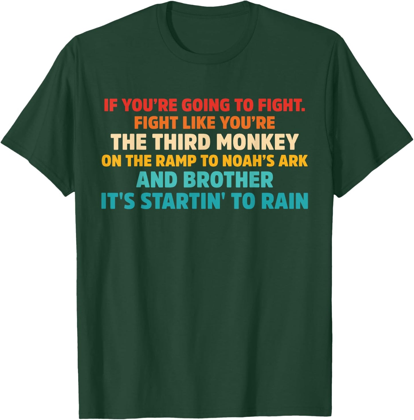 If You're going To Fight. Fight Like You're the Third Monkey T-Shirt - T-Shirt | Forest