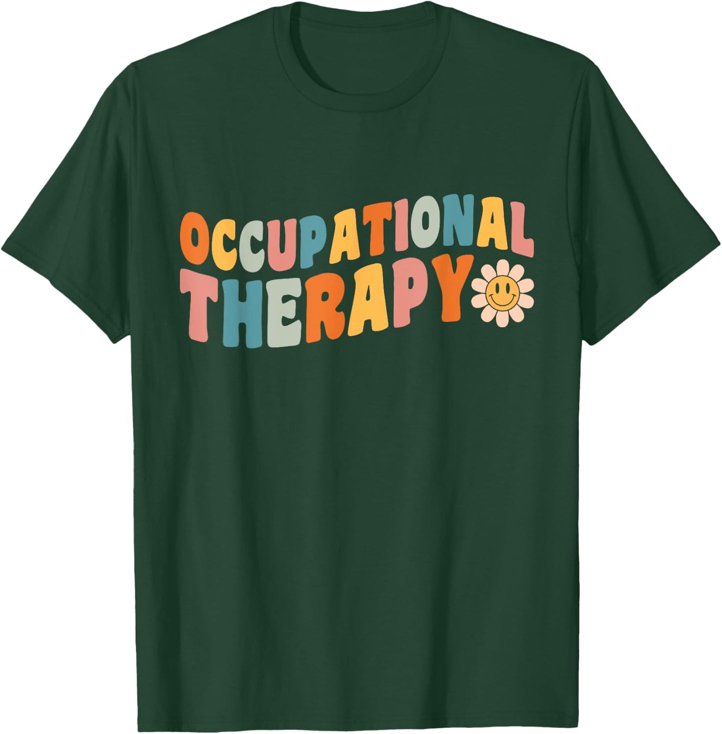Occupational Therapy Groovy Occupational Therapist OT T-Shirt - T-Shirt | Forest