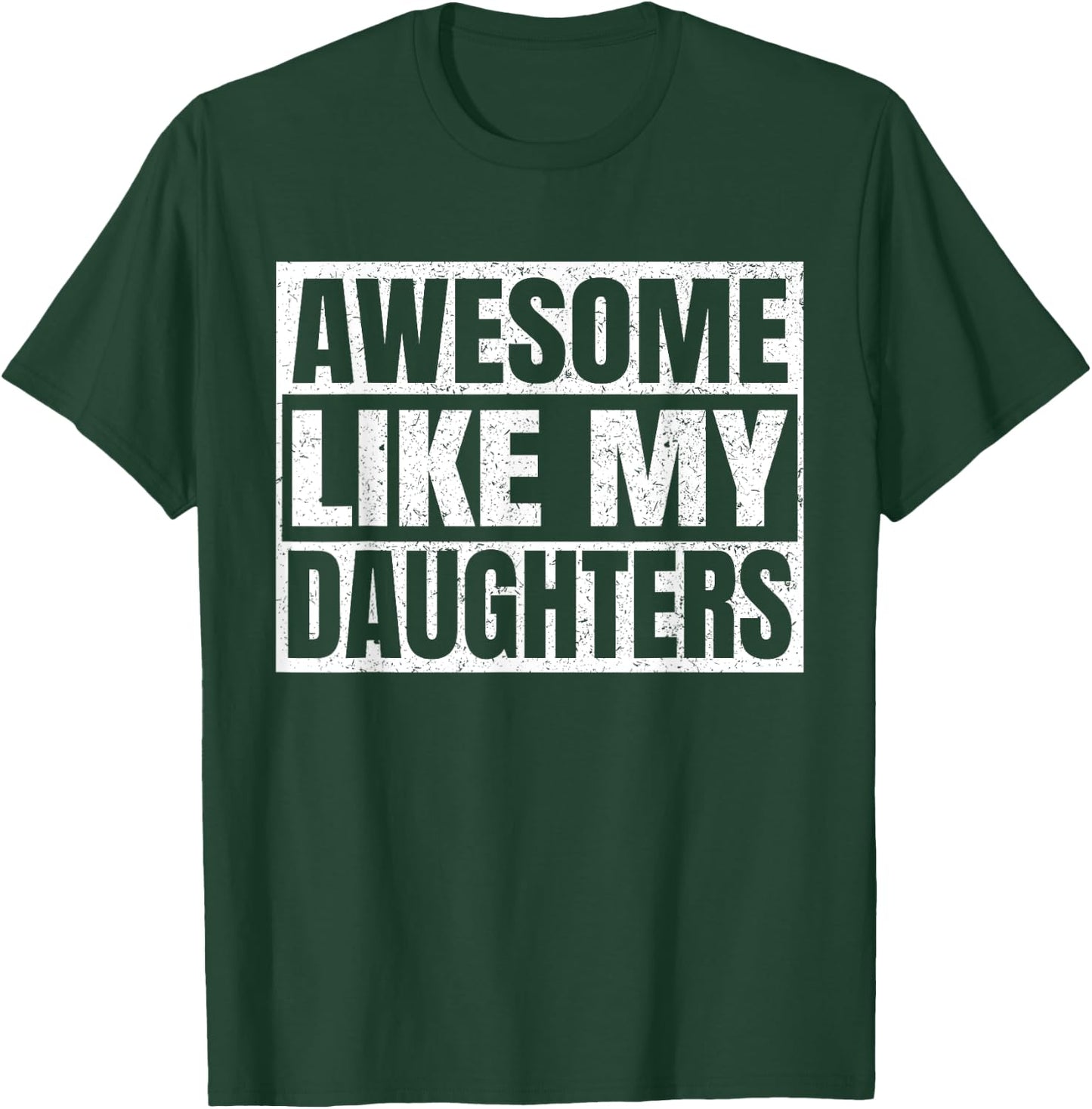 Awesome Like My Daughters Father Day Dad Funny Daddy Vintage T-Shirt - T-Shirt | Forest