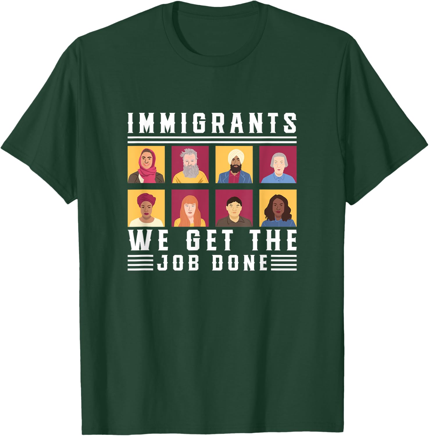 Immigrants We Get The Job Done Expats T-Shirt - T-Shirt | Forest