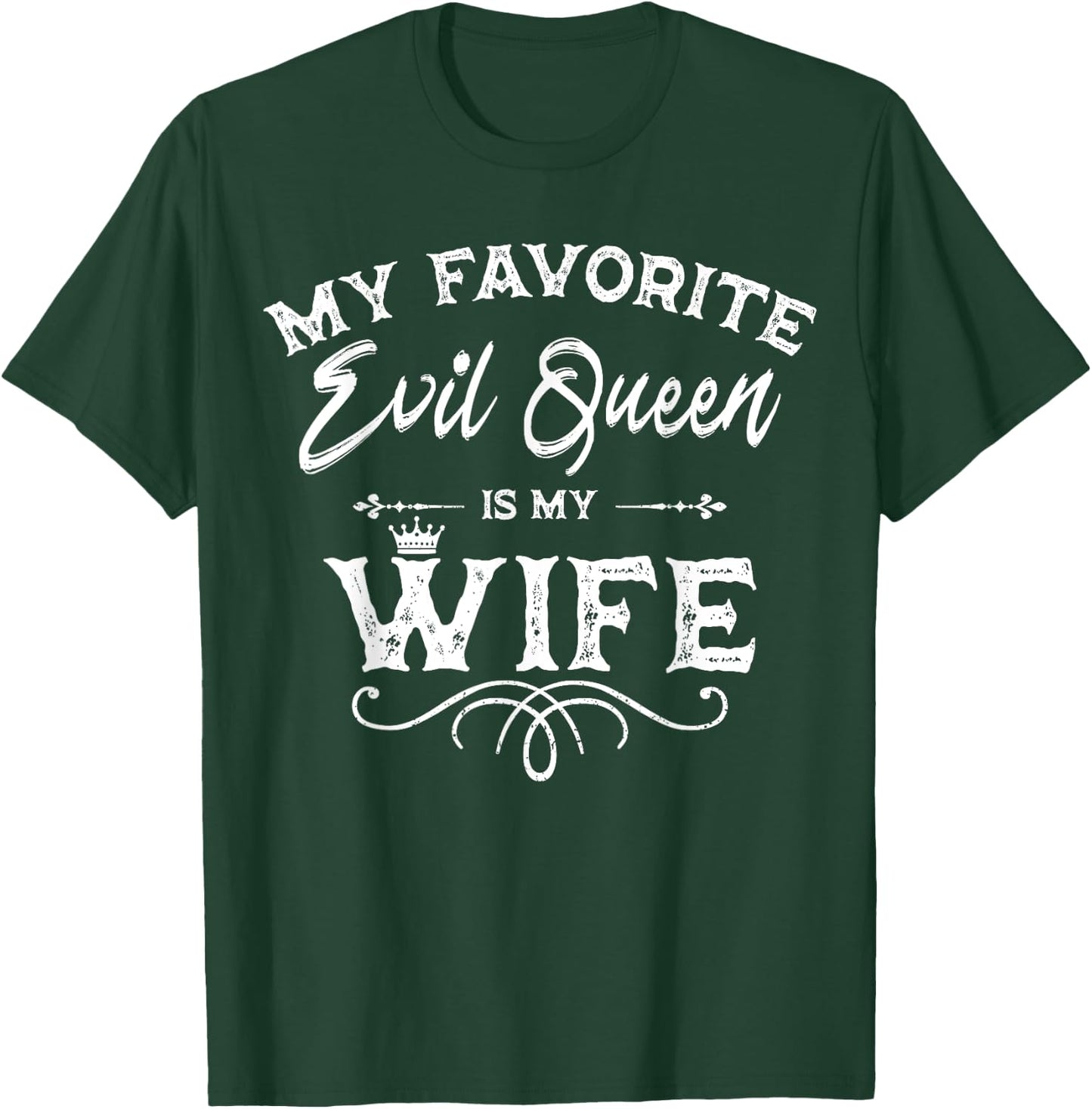 My Favorite Evil Queen Is My Wife Funny Husband Anniversary T-Shirt - T-Shirt | Forest
