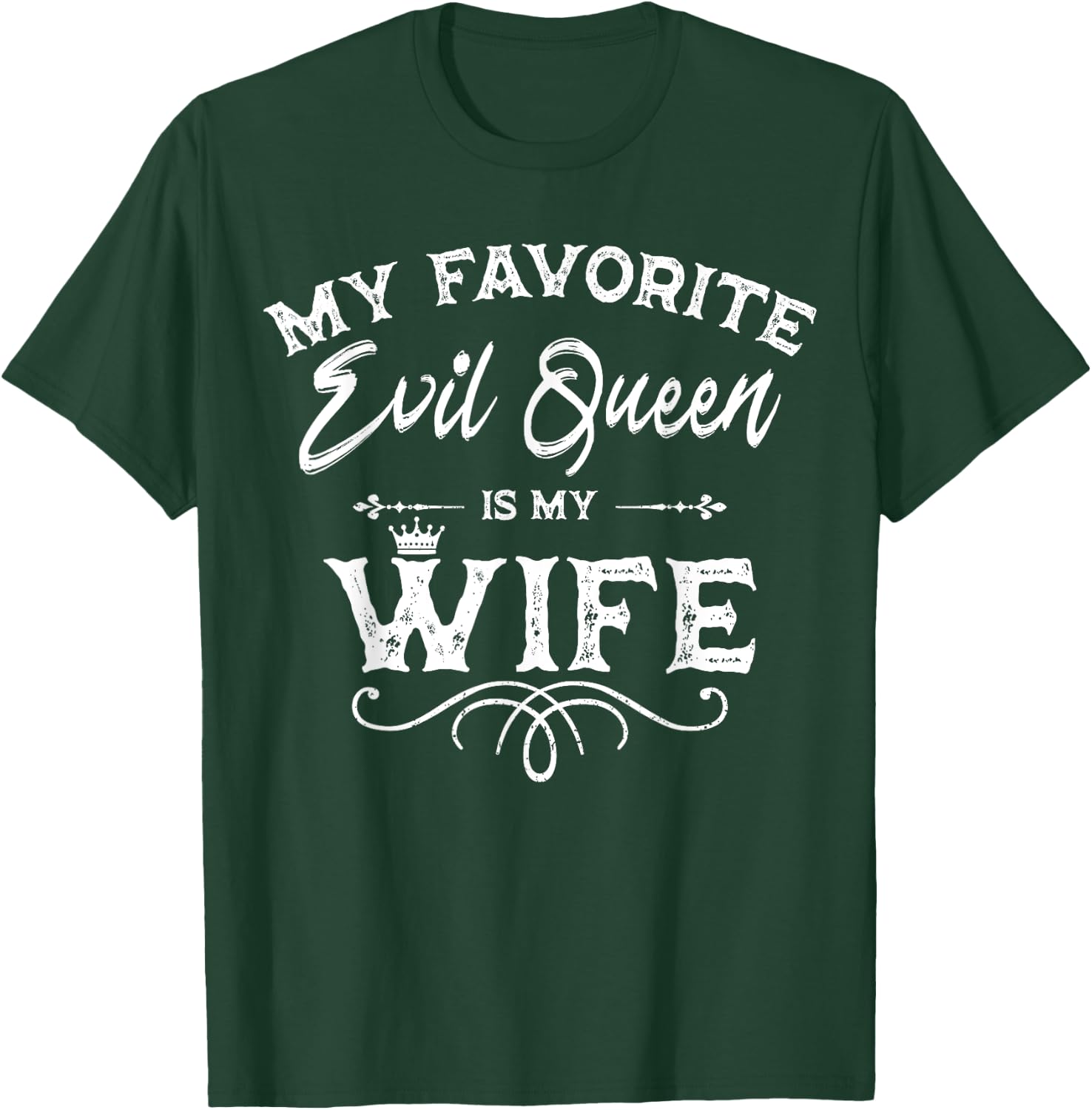 My Favorite Evil Queen Is My Wife Funny Husband Anniversary T-Shirt - T-Shirt | Forest