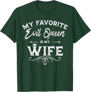 My Favorite Evil Queen Is My Wife Funny Husband Anniversary T-Shirt - T-Shirt | Forest