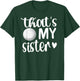 That's My Sister | Volleyball Sister Volleyball Brother T-Shirt - T-Shirt | Forest