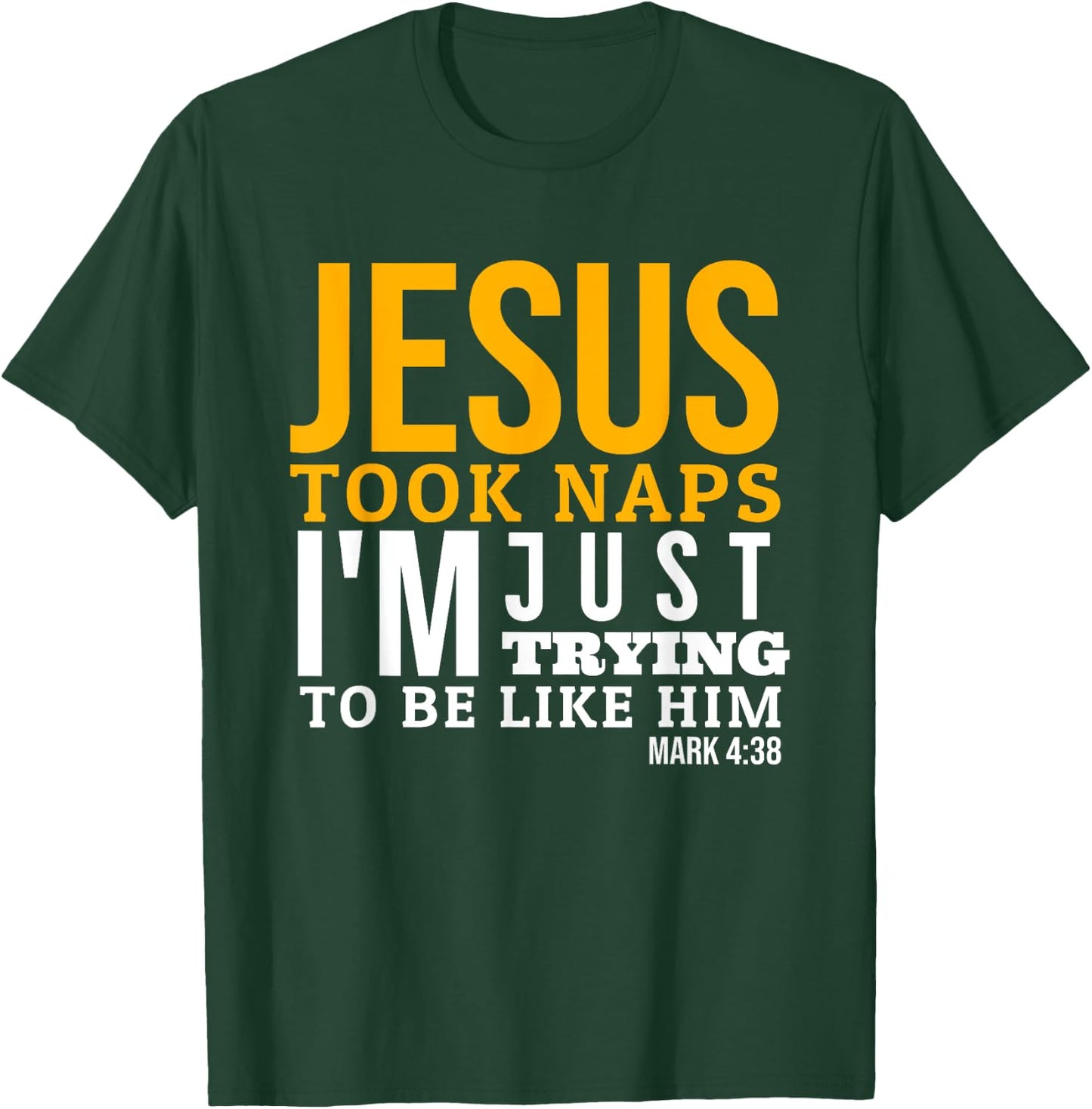 Jesus Took Naps Funny Bible Verse Mark 4:38 Christian T-Shirt - T-Shirt | Forest