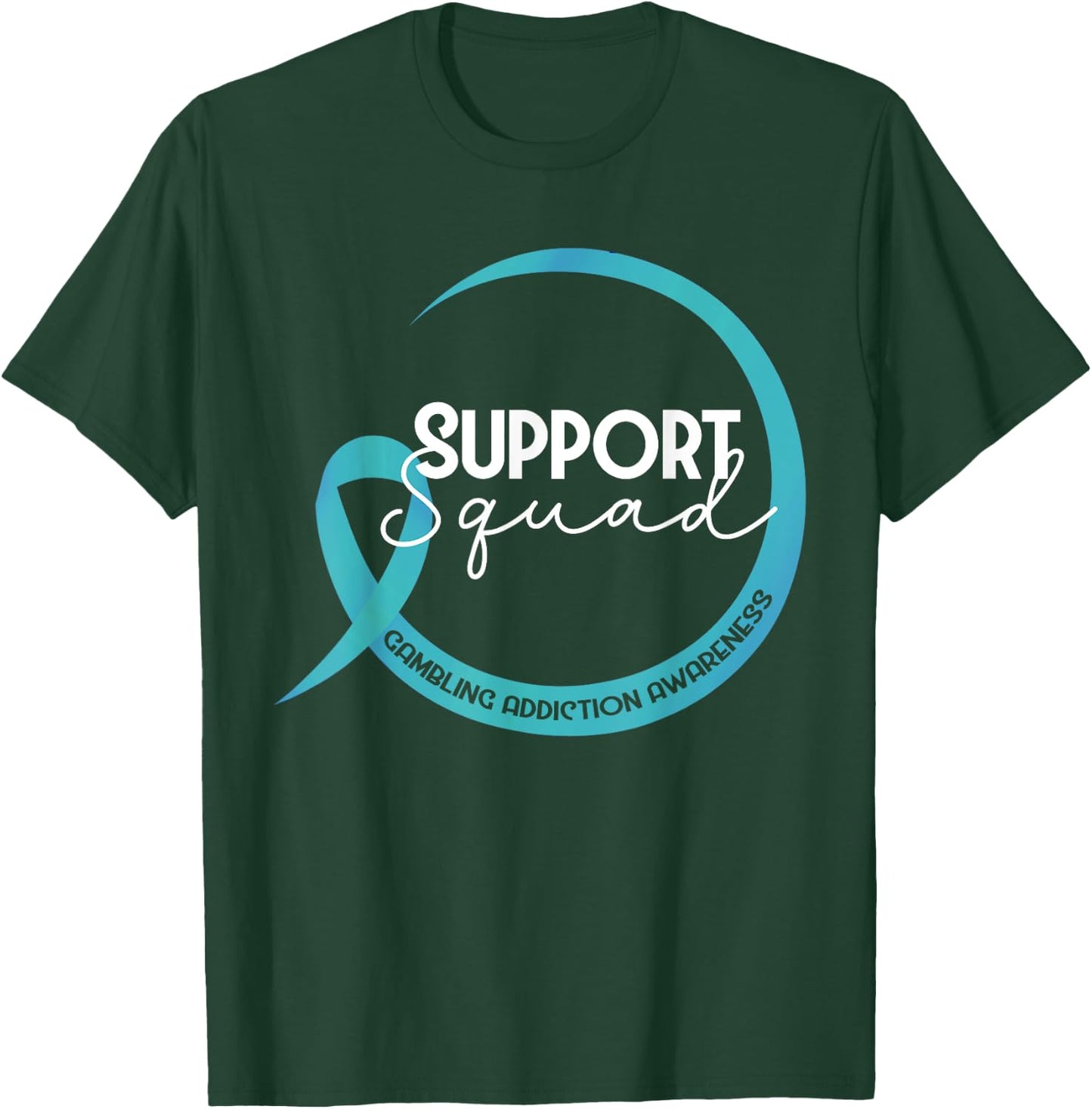 Gambling Addiction Awareness Teal Ribbon Support Squad T-Shirt - T-Shirt | Forest