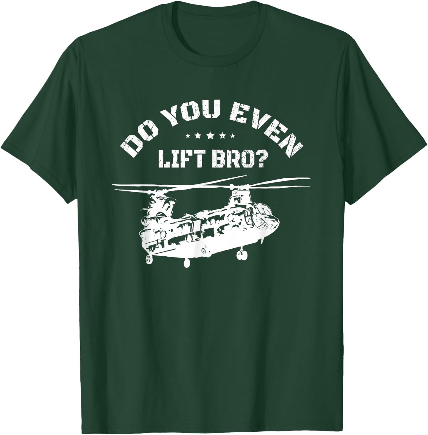 Do You Even Lift Bro? Funny CH47 Helicopter Chinook T-Shirt - T-Shirt | Forest