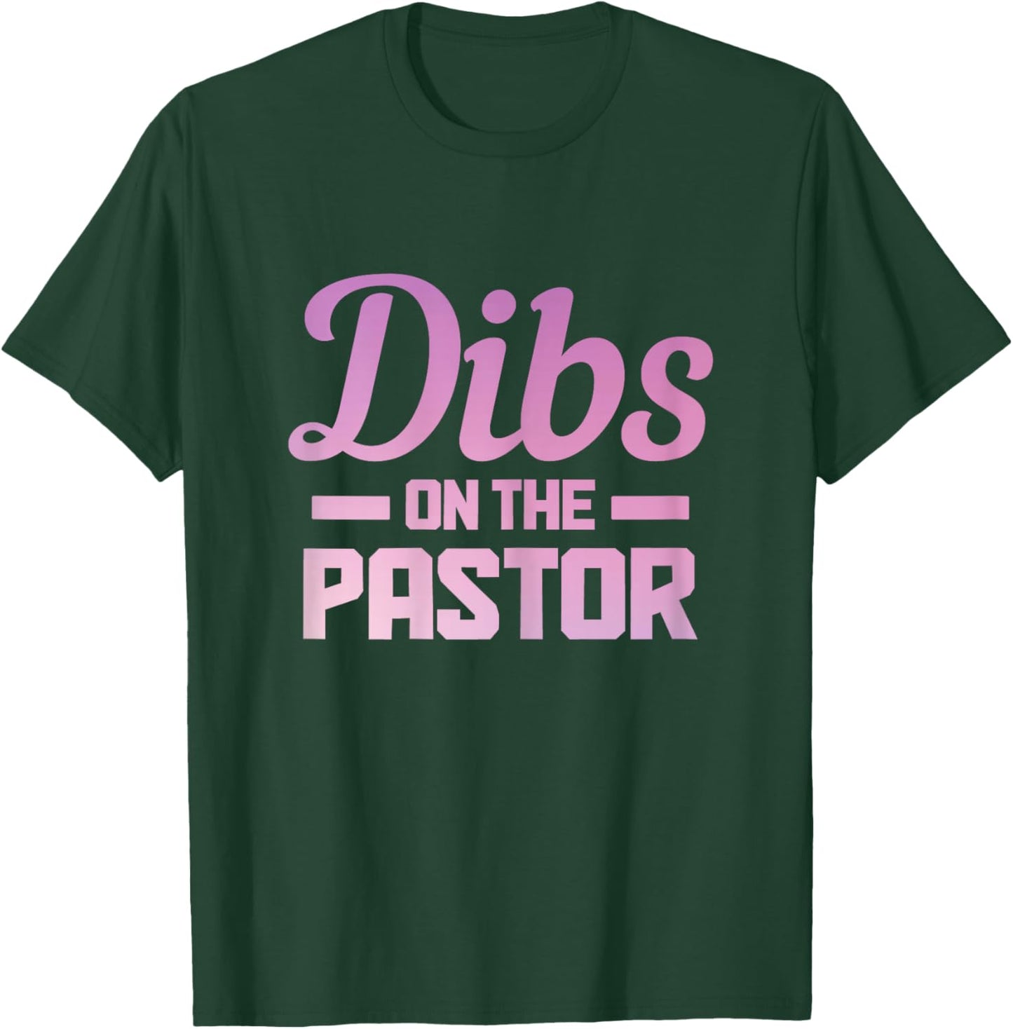 Dibs On The Pastor Funny Christian Faith Jesus Preacher T-Shirt - T-Shirt | Forest