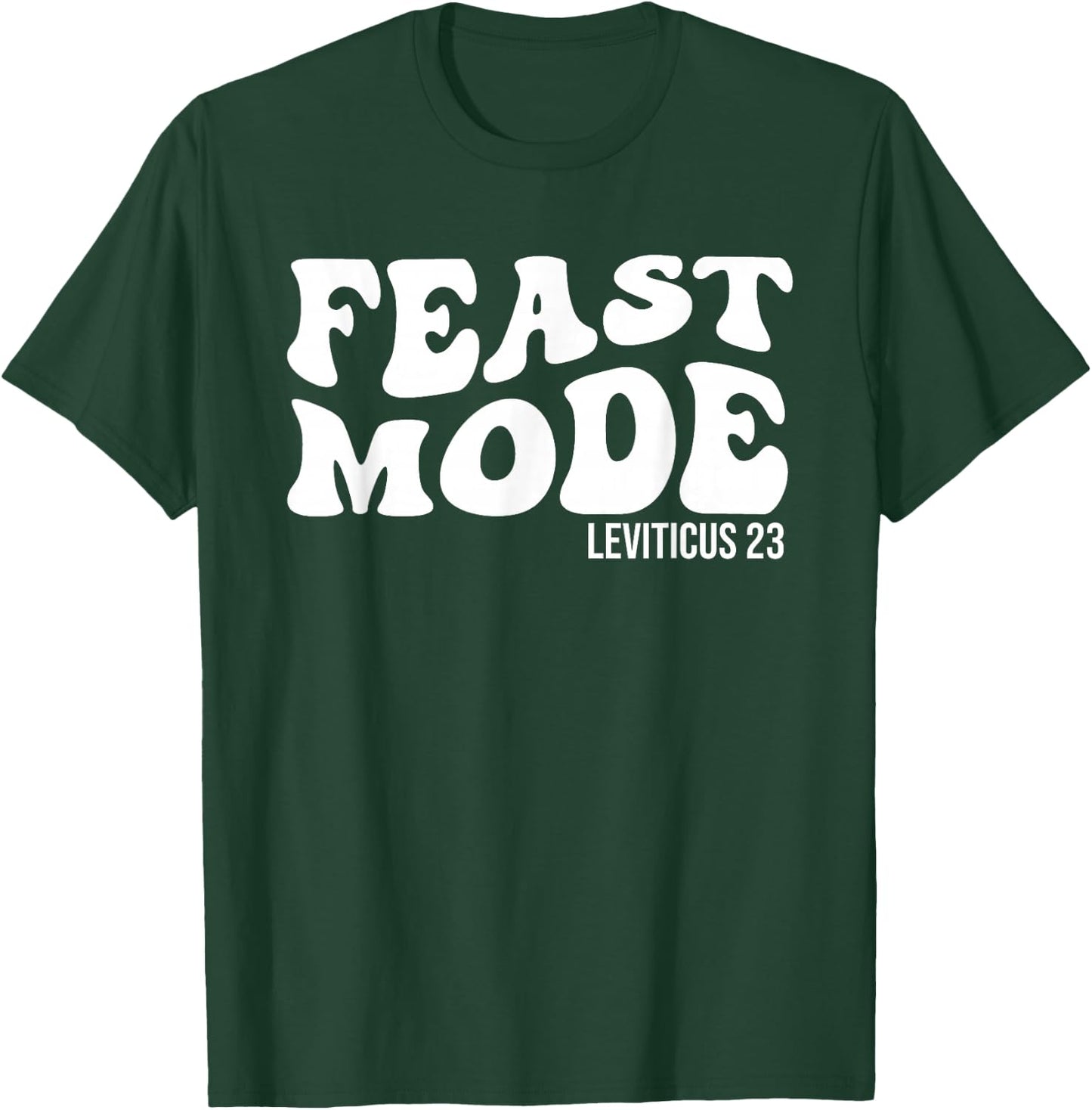 Feast Mode Leviticus 23 Feasts of the Lord Biblical Holidays T-Shirt - T-Shirt | Forest