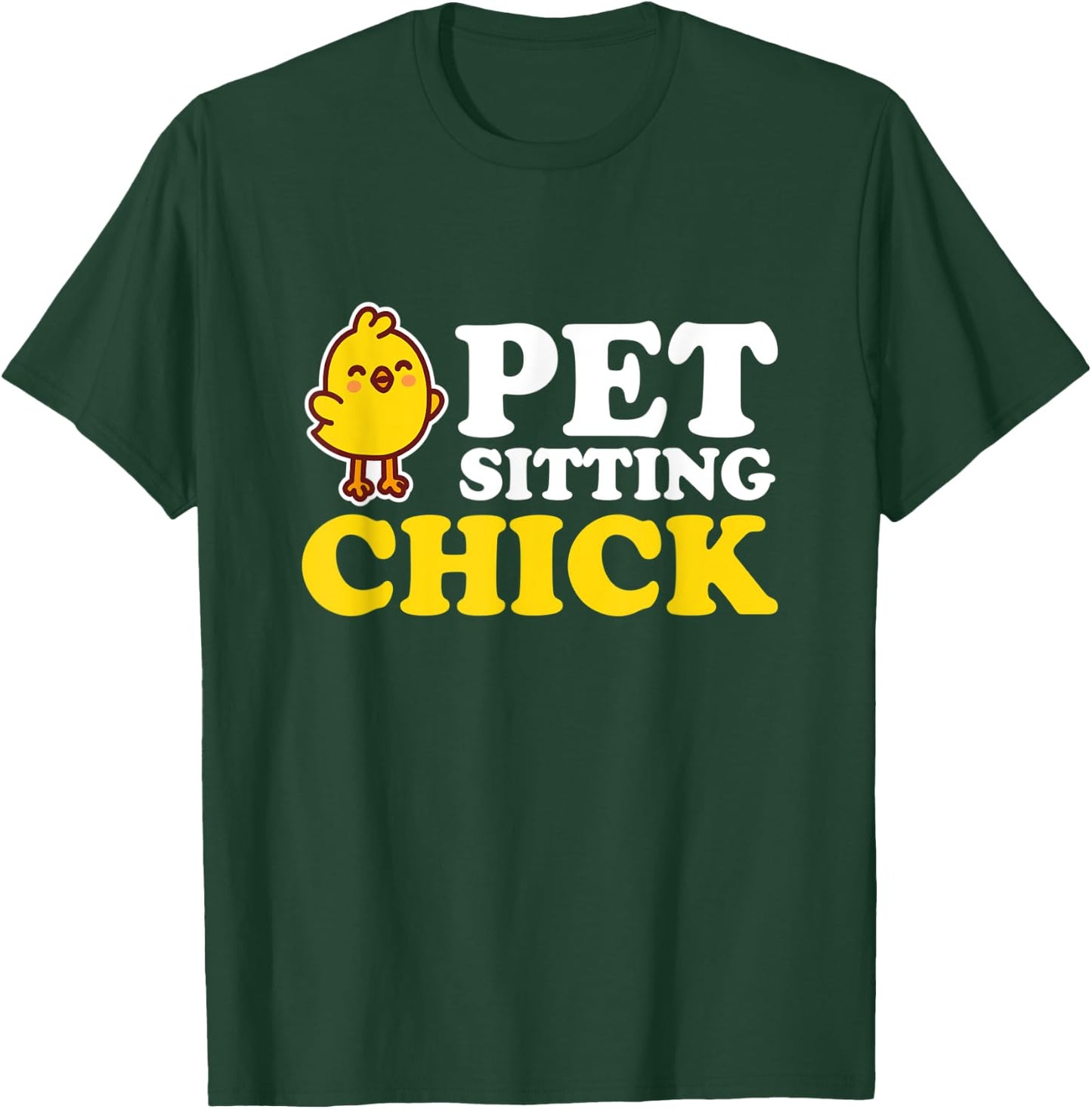 Pet Sitting Chick I Chick Petsitting Pet Care T-Shirt - T-Shirt | Forest