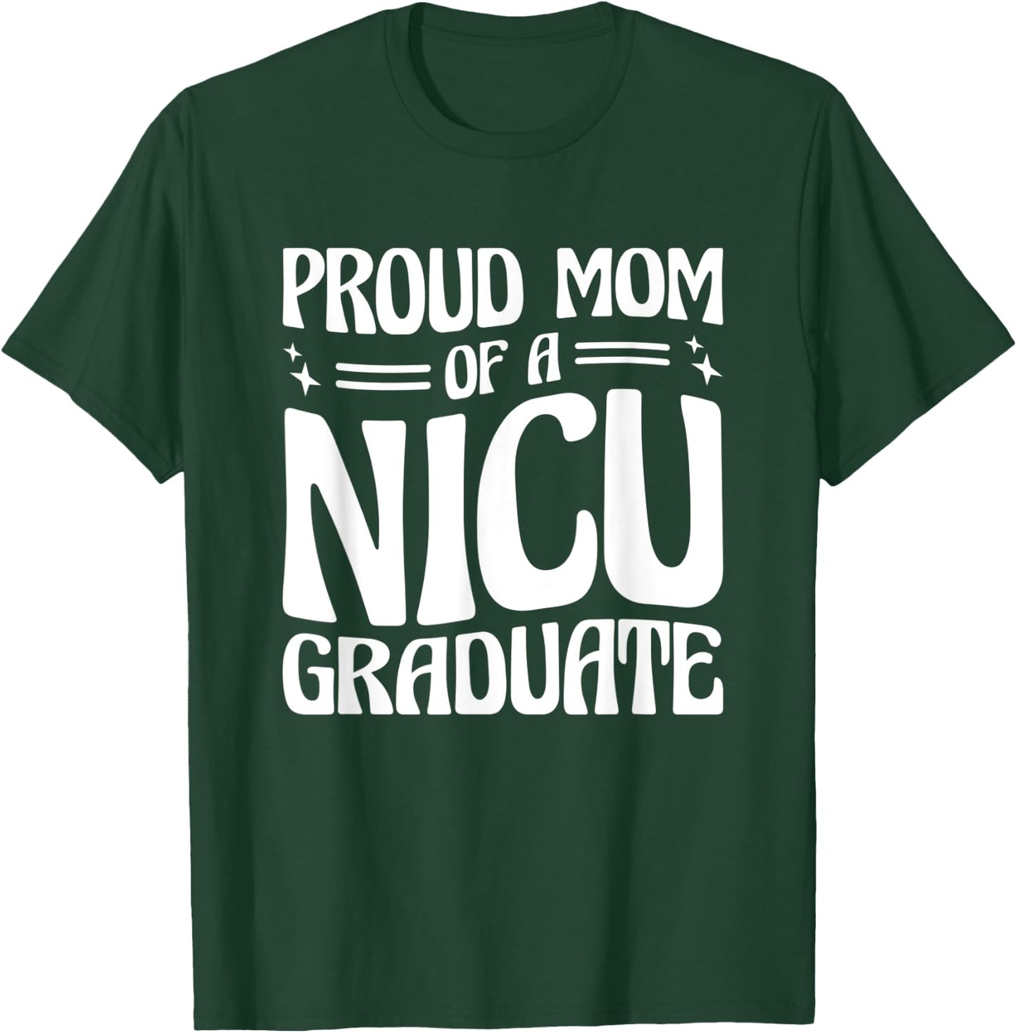 Proud Mom Of A NICU Graduate Prematurity Awareness T-Shirt - T-Shirt | Forest