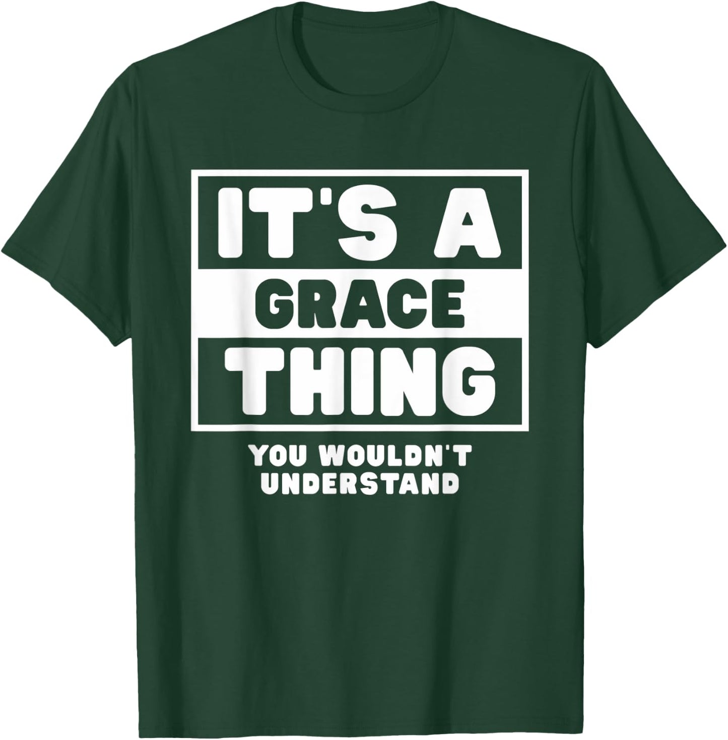 It's A Grace Thing You Wouldn't Understand Grace Name T-Shirt - T-Shirt | Forest