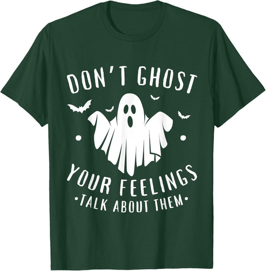 Don't Ghost Your Feelings Halloween Mental Health T-Shirt - T-Shirt | Forest