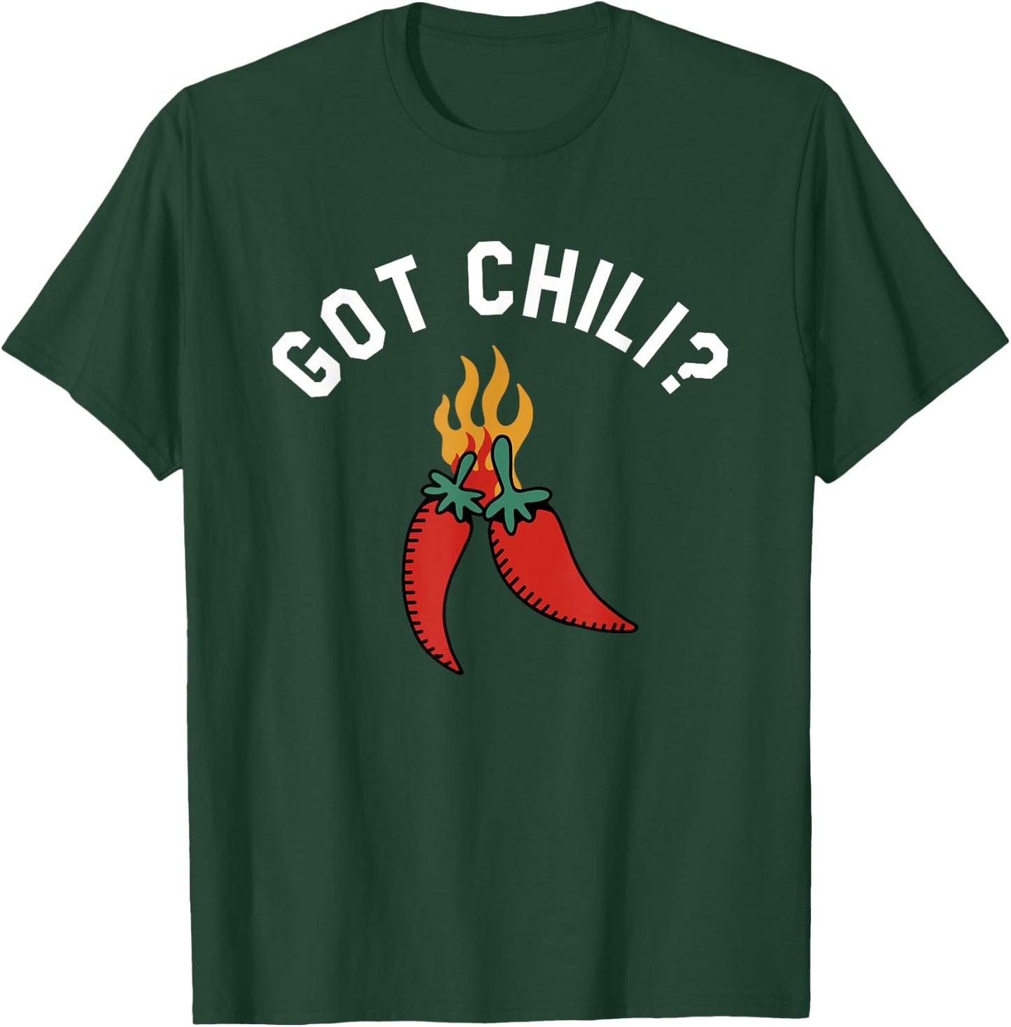 Got Chili Spicy Food Lover T-Shirt - T-Shirt | Forest