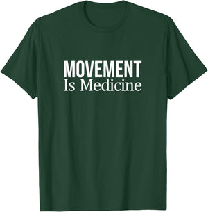 Movement Is Medicine T-Shirt - T-Shirt | Forest