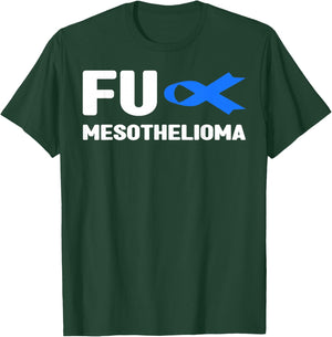 Fu Mesothelioma Shirt - Fu Mesothelioma Awareness T-Shirt - T-Shirt | Forest