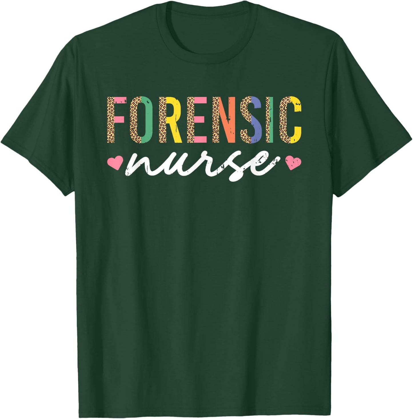 Forensic Nurse SANE Nurse Correctional Nursing T-Shirt - T-Shirt | Forest