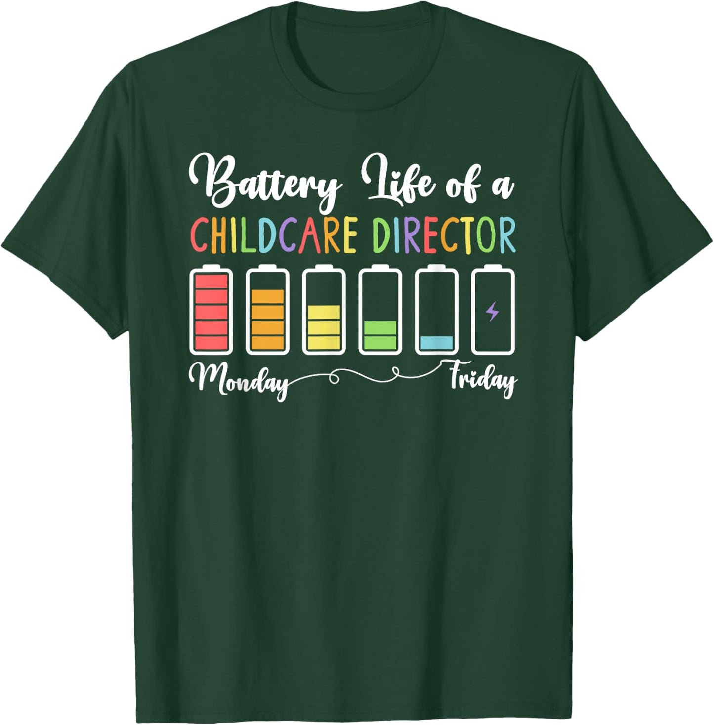 Battery Life Of A Childcare Director Child Care Director T-Shirt - T-Shirt | Forest