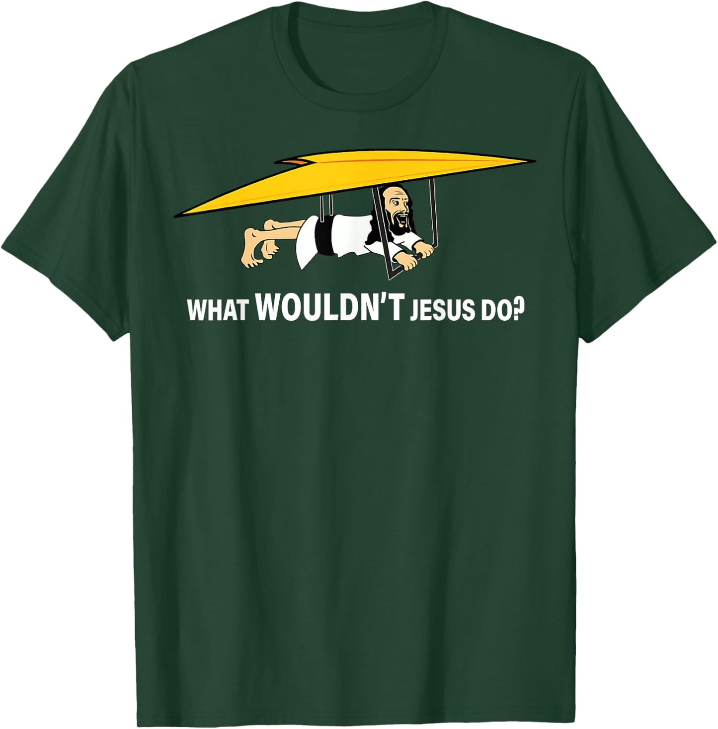 Men’s What Wouldn’t Jesus Do T-Shirt - T-Shirt | Forest