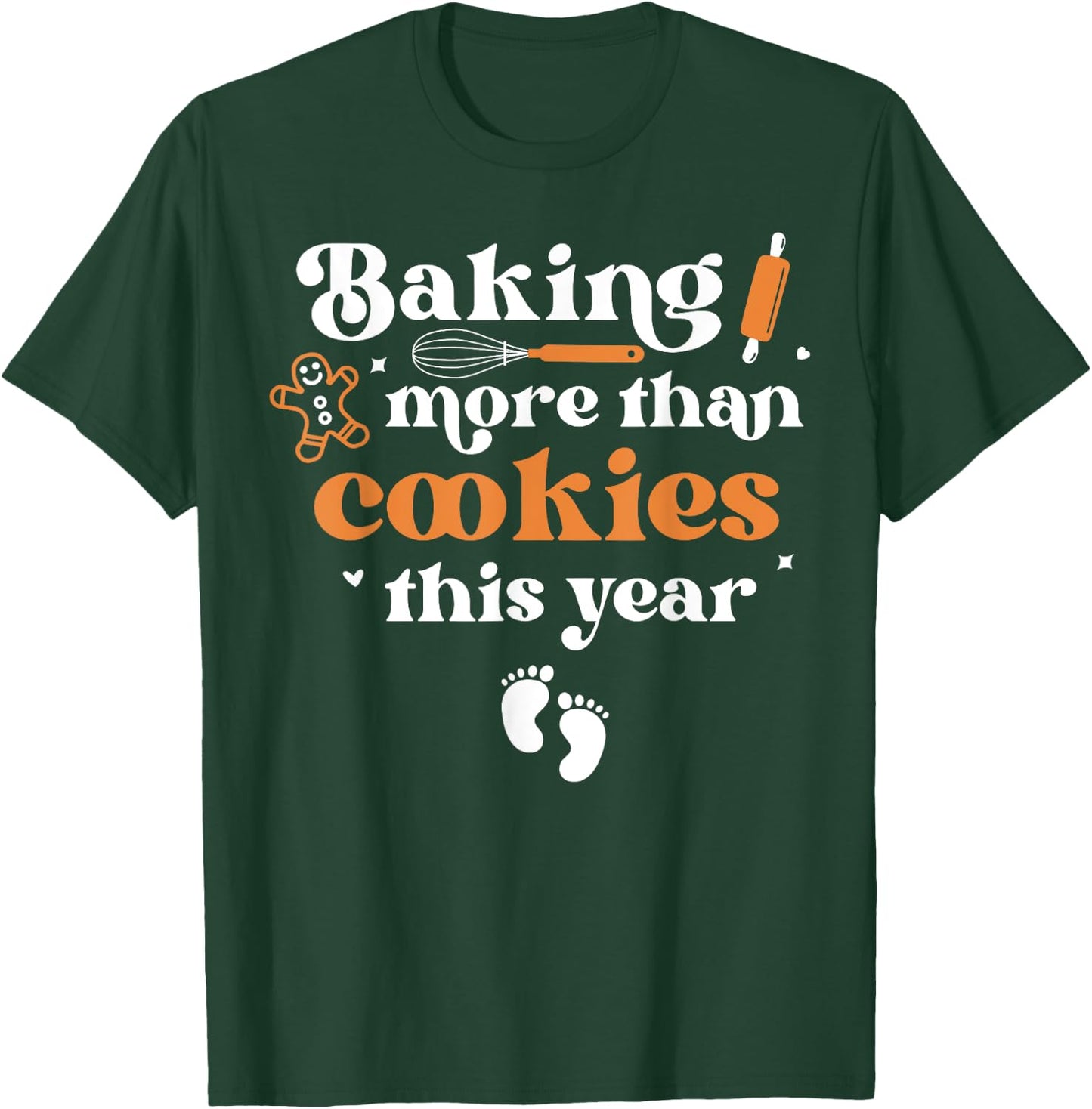 Baking More Than Cookie This Year Christmas Baby Annoucement T-Shirt - T-Shirt | Forest