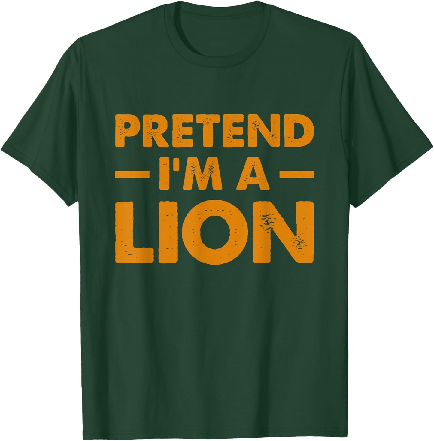 Pretend I’m A Lion Lover Halloween T-Shirt - T-Shirt | Forest