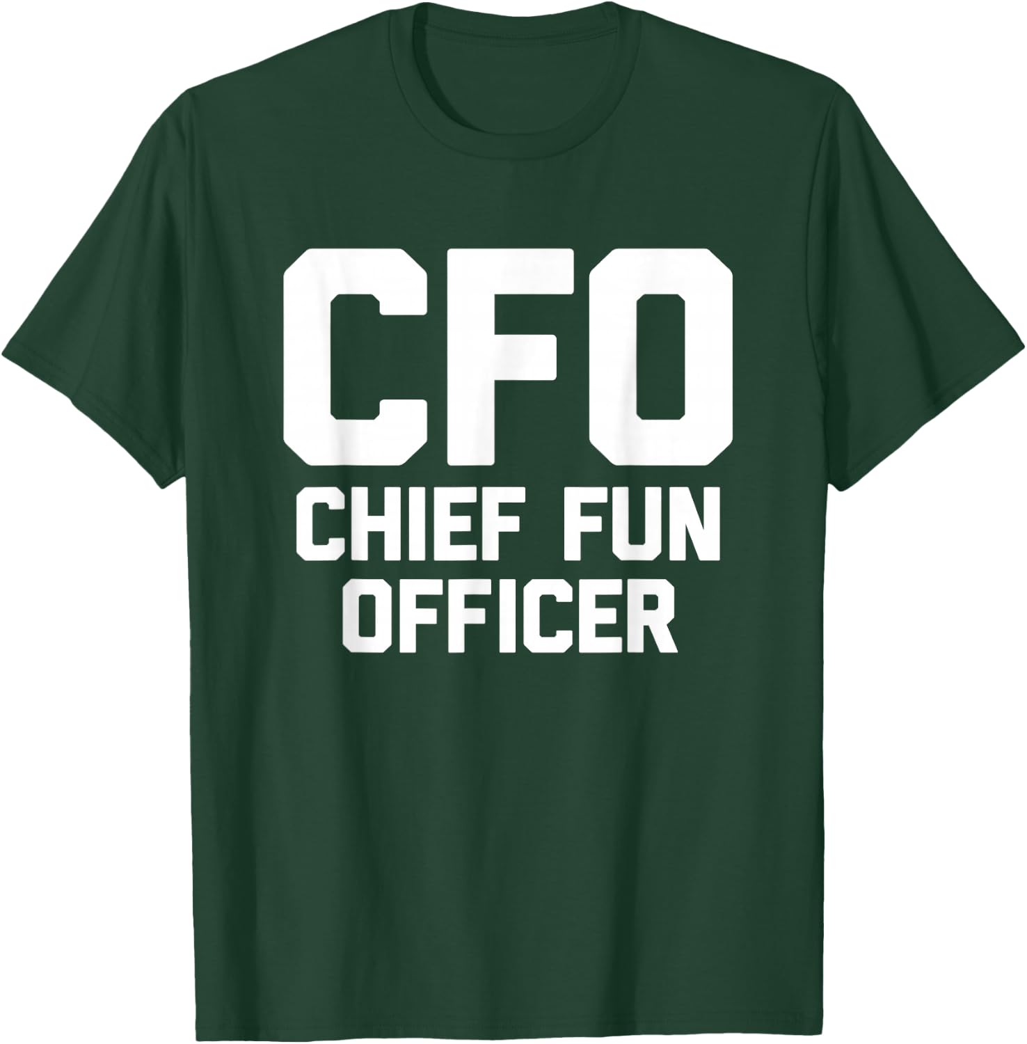 CFO (Chief Fun Officer) - Funny Saying Sarcastic Novelty T-Shirt - T-Shirt | Forest